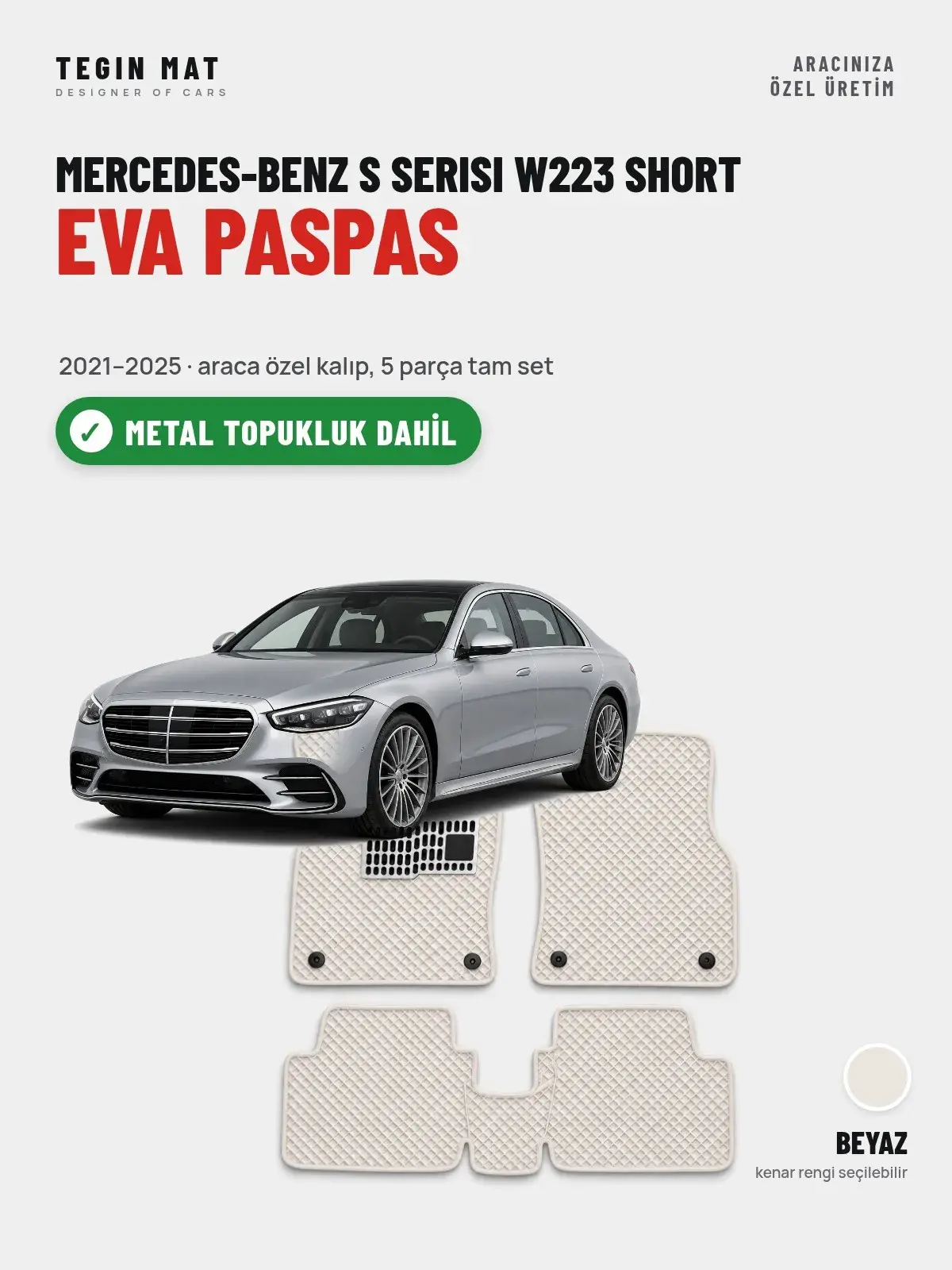 Mercedes-Benz S Serisi W223 Short EVA Oto Paspas Tam Set (2021–2025) Beyaz – Metal Topukluk Dahil (1)