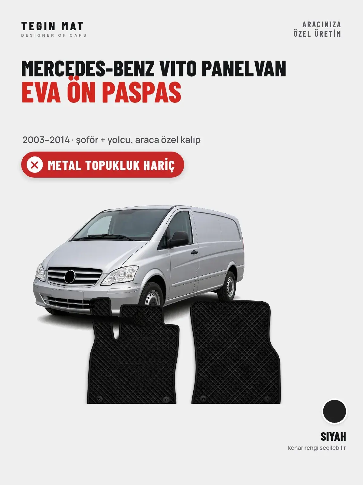 Mercedes-Benz Vito Panelvan EVA Ön Paspas (2003–2014) Siyah – Metal Topukluk Hariç (1)