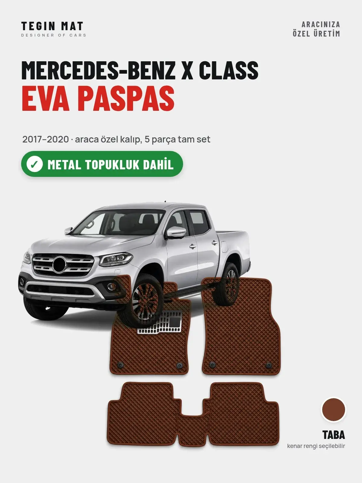 Mercedes-Benz X Class EVA Oto Paspas Tam Set (2017–2020) Taba – Metal Topukluk Dahil (1)