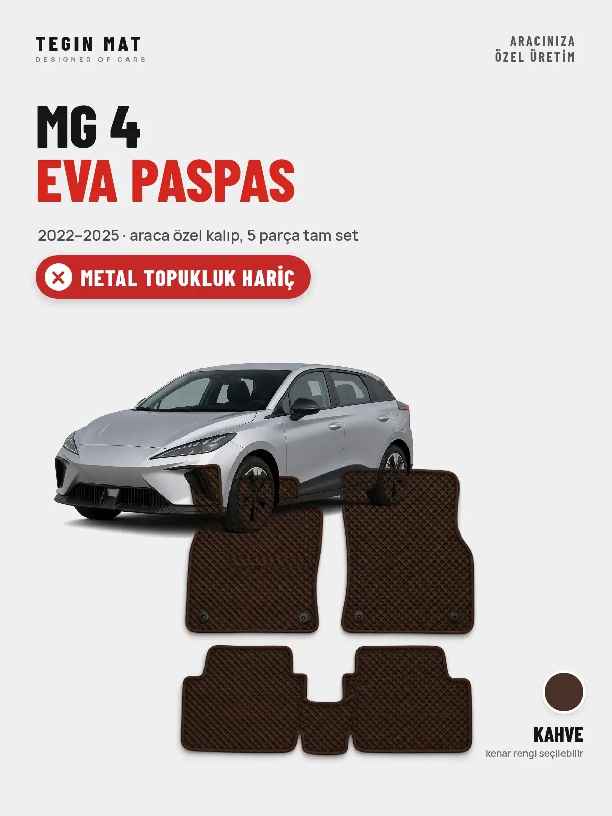 MG 4 EVA Oto Paspas Tam Set (2022–2025) Kahve – Metal Topukluk Hariç (1)