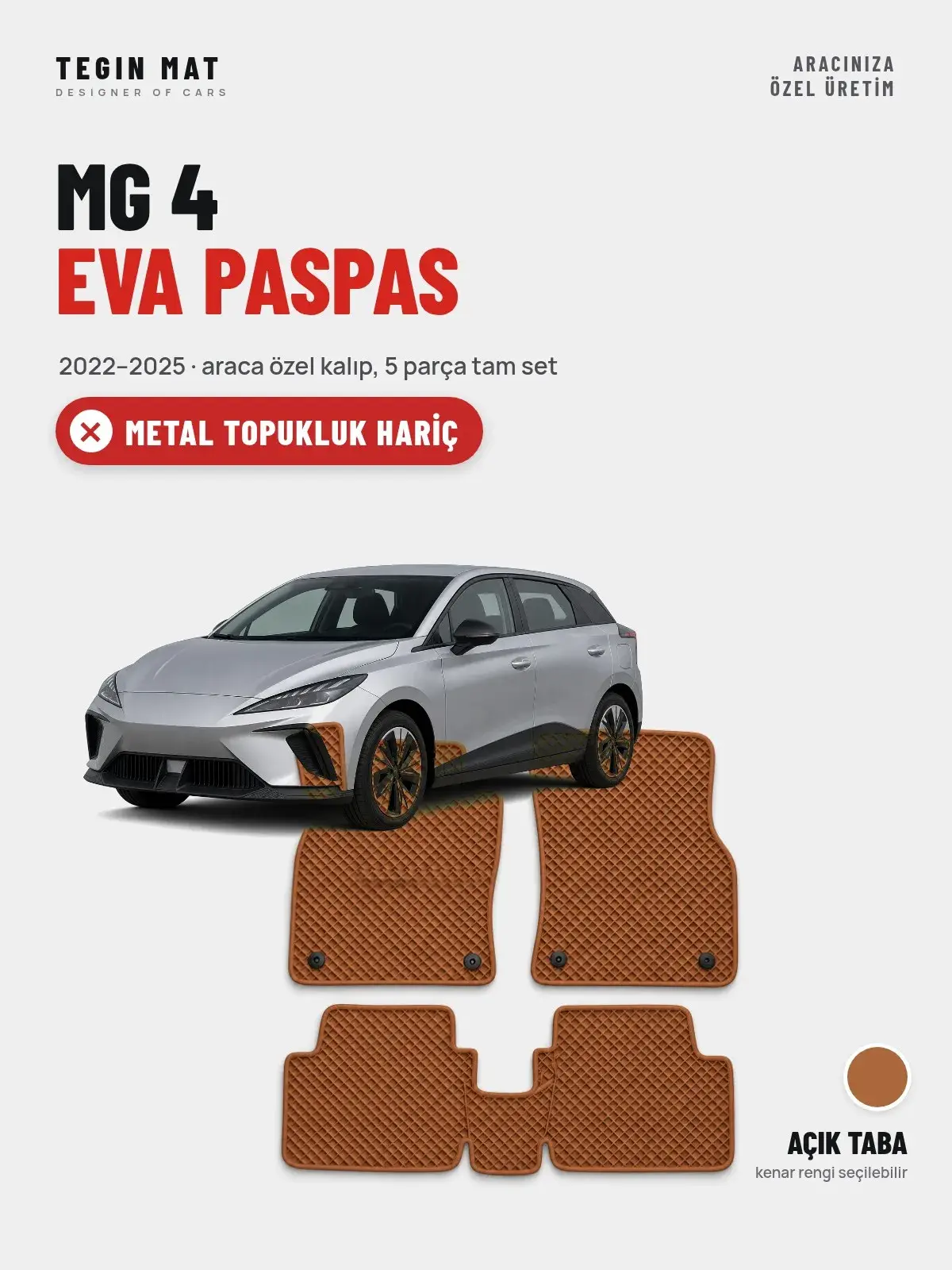 MG 4 EVA Oto Paspas Tam Set (2022–2025) Açık Taba – Metal Topukluk Hariç (1)