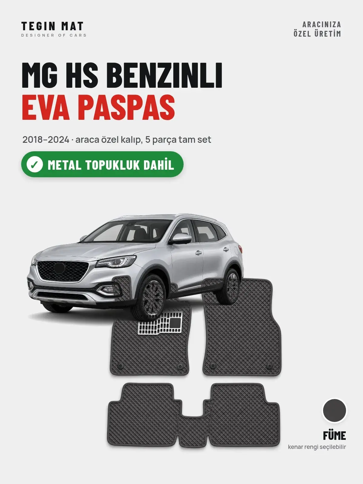 MG Hs Benzinli EVA Oto Paspas Tam Set (2018–2024) Füme – Metal Topukluk Dahil (1)