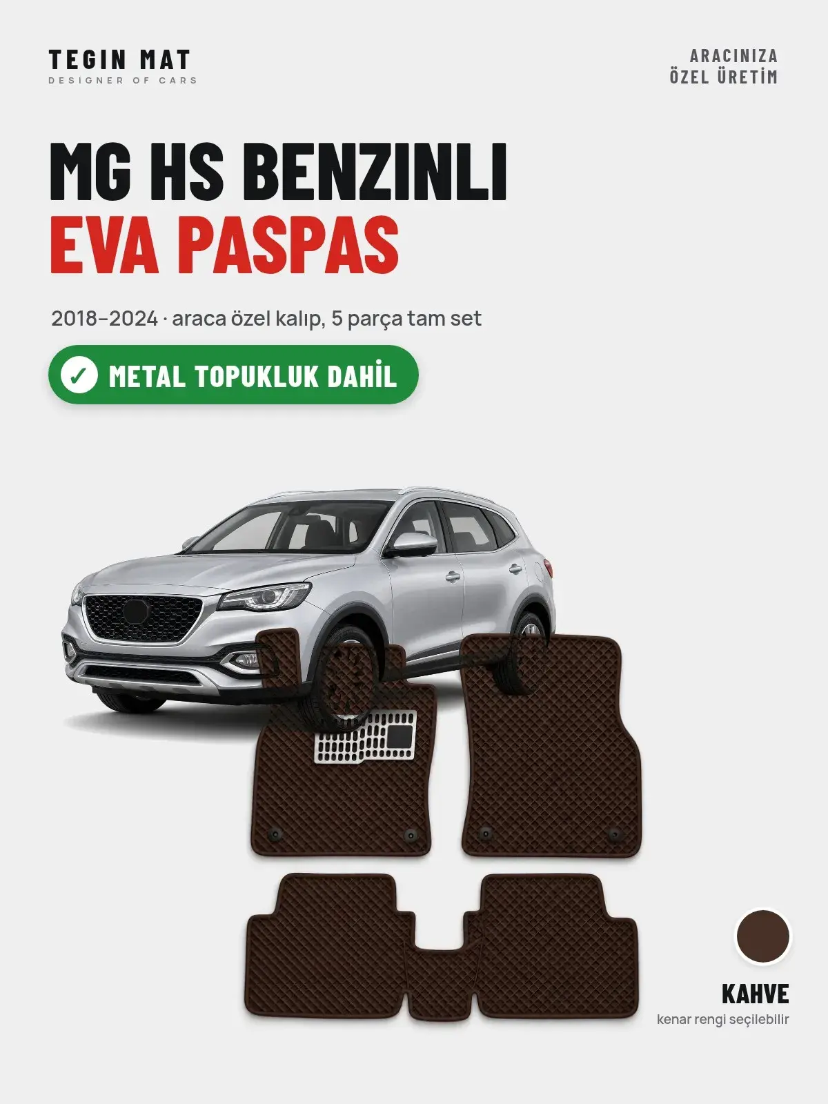 MG Hs Benzinli EVA Oto Paspas Tam Set (2018–2024) Kahve – Metal Topukluk Dahil (1)