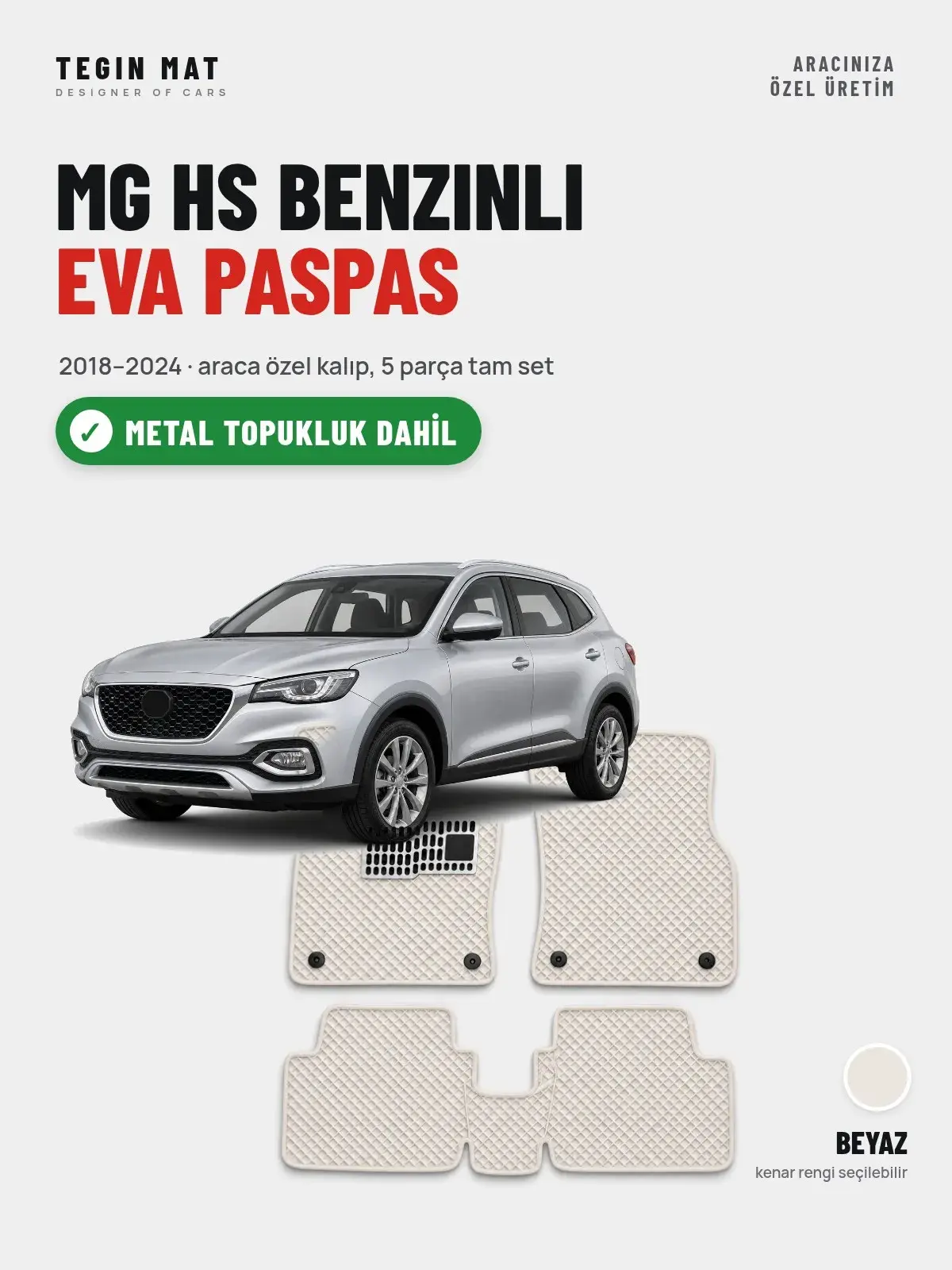 MG Hs Benzinli EVA Oto Paspas Tam Set (2018–2024) Beyaz – Metal Topukluk Dahil (1)