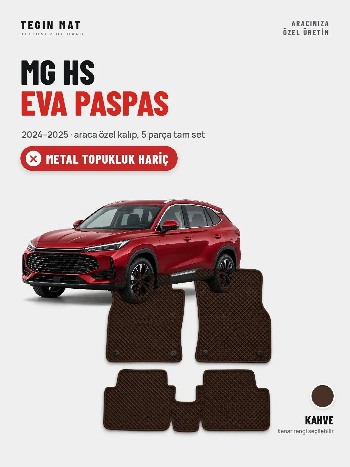 MG HS EVA Oto Paspas Tam Set (2024–2025) Kahve – Metal Topukluk Hariç (1)