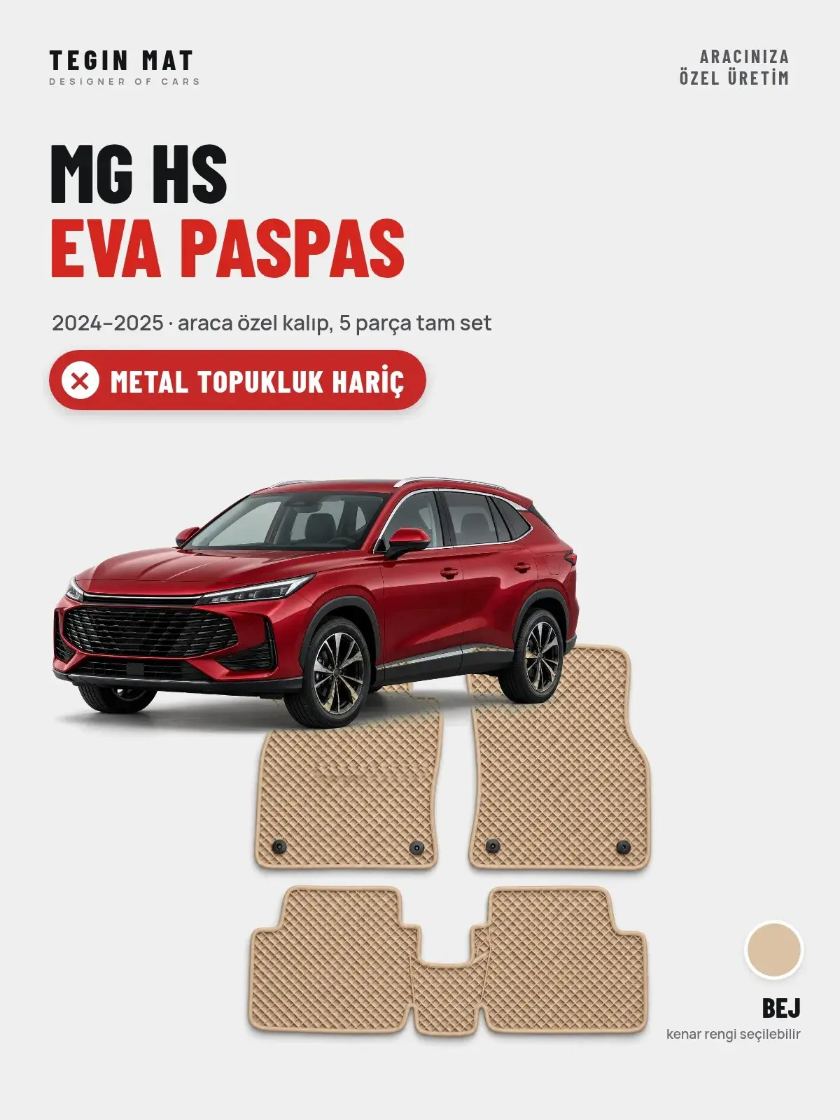 MG HS EVA Oto Paspas Tam Set (2024–2025) Bej – Metal Topukluk Hariç (1)