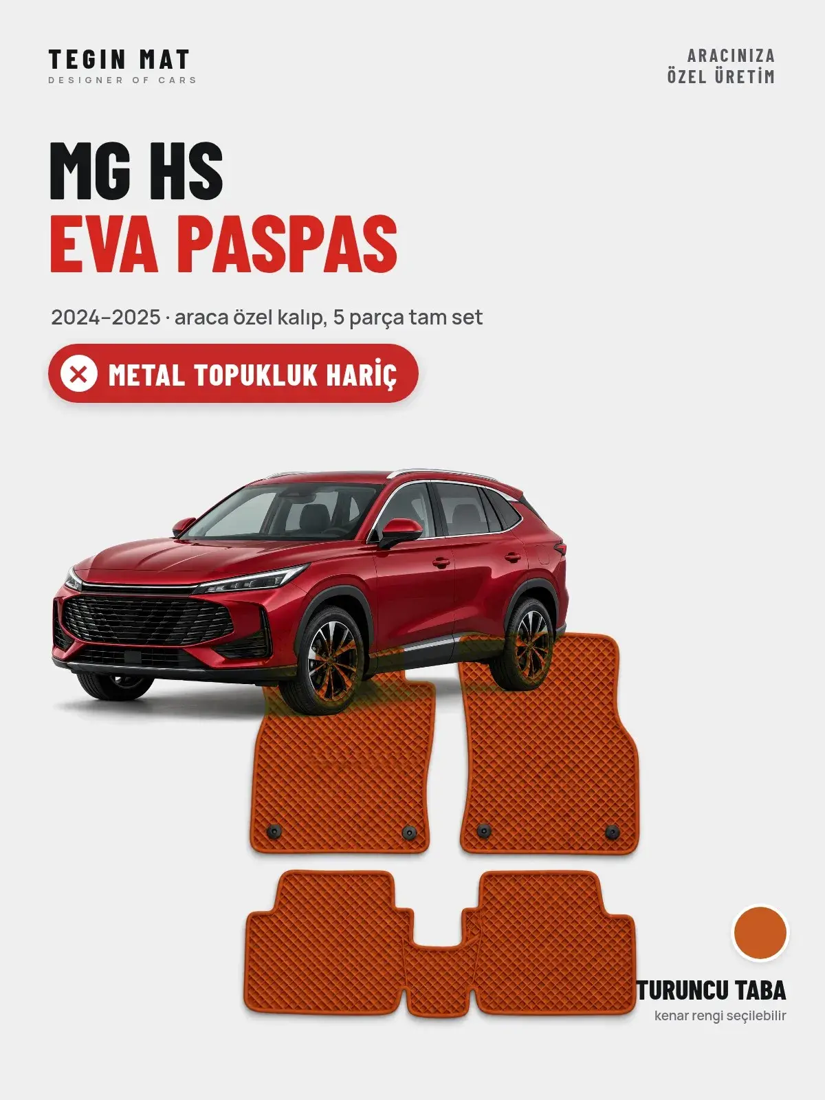 MG HS EVA Oto Paspas Tam Set (2024–2025) Turuncu Taba – Metal Topukluk Hariç (1)