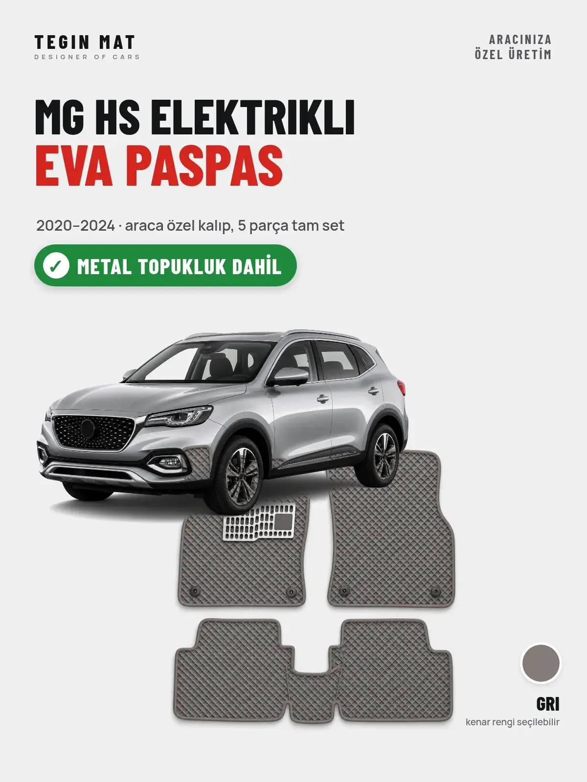 MG Hs Elektrikli EVA Oto Paspas Tam Set (2020–2024) Gri – Metal Topukluk Dahil (1)