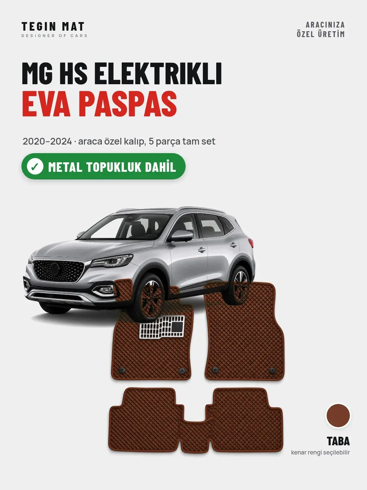 MG Hs Elektrikli EVA Oto Paspas Tam Set (2020–2024) Taba – Metal Topukluk Dahil (1)
