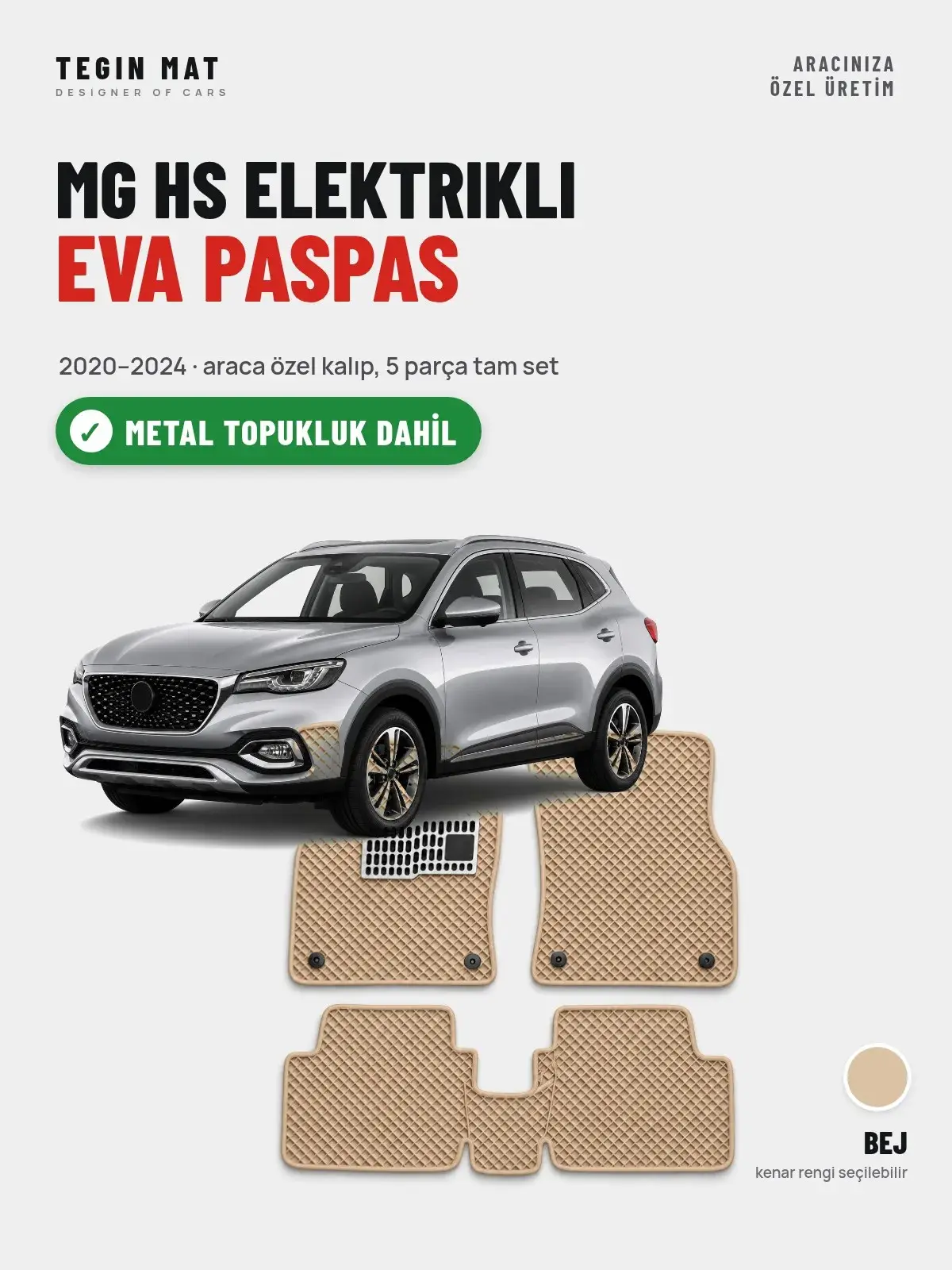 MG Hs Elektrikli EVA Oto Paspas Tam Set (2020–2024) Bej – Metal Topukluk Dahil (1)