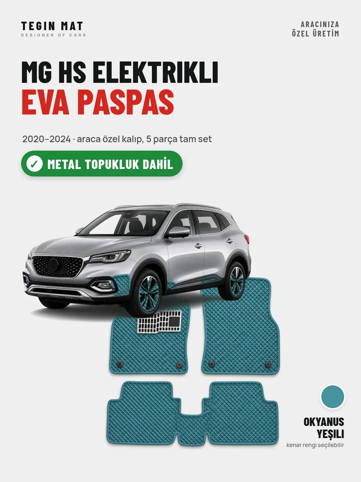 MG Hs Elektrikli EVA Oto Paspas Tam Set (2020–2024) Okyanus Yeşili – Metal Topukluk Dahil (1)