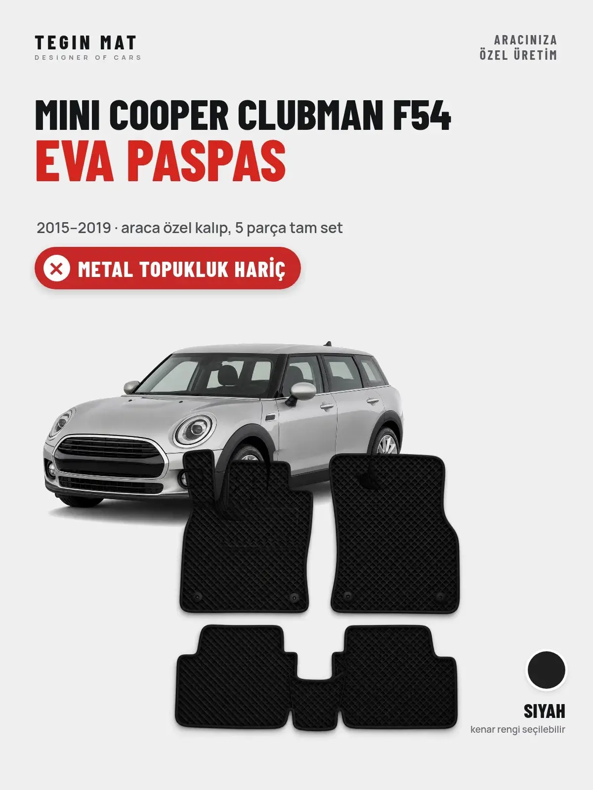 MINI Cooper Clubman F54 EVA Oto Paspas Tam Set (2015–2019) Siyah – Metal Topukluk Hariç (1)