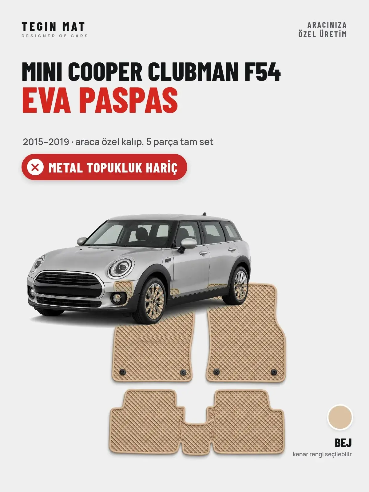 MINI Cooper Clubman F54 EVA Oto Paspas Tam Set (2015–2019) Bej – Metal Topukluk Hariç (1)