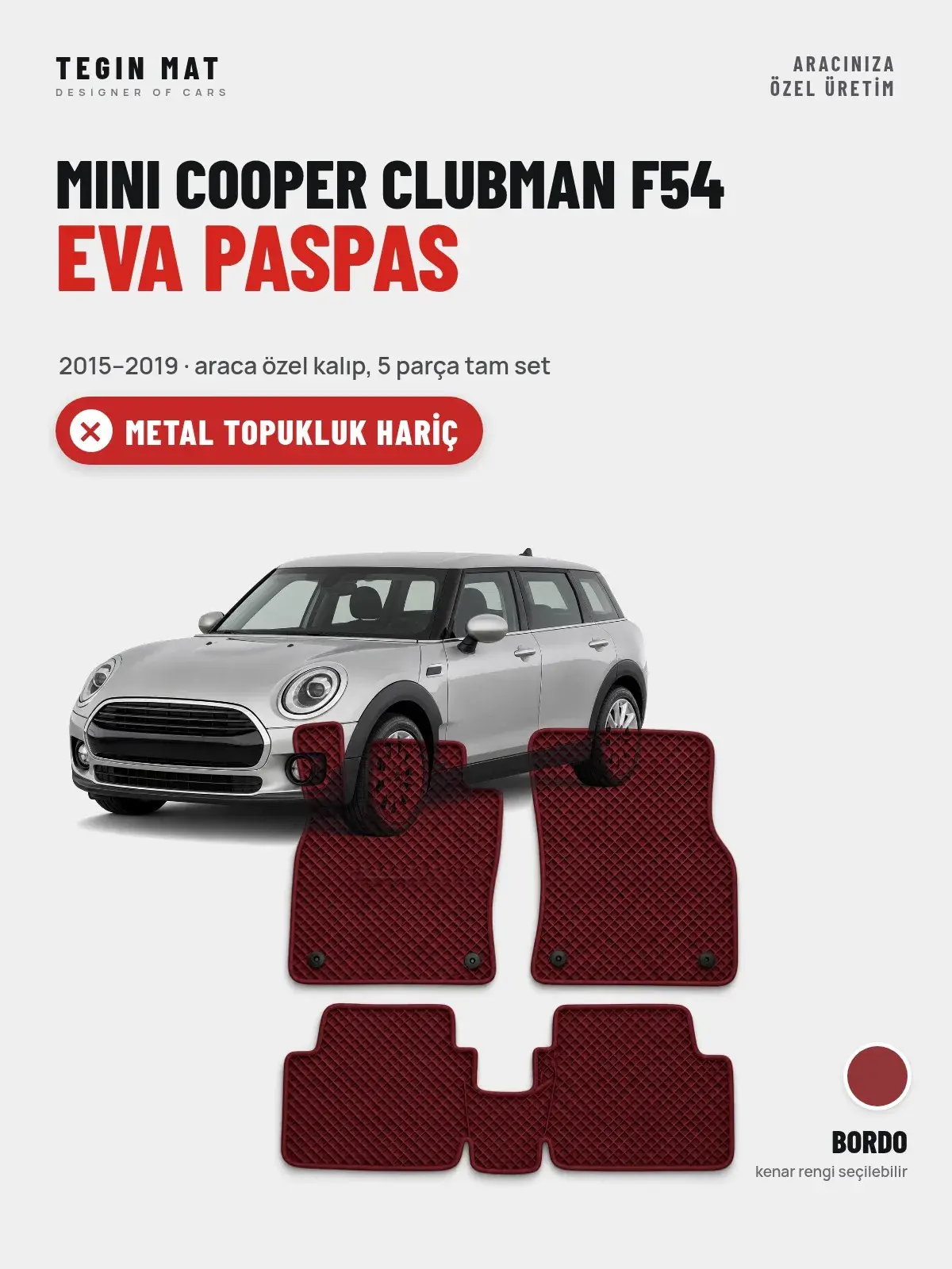 MINI Cooper Clubman F54 EVA Oto Paspas Tam Set (2015–2019) Bordo – Metal Topukluk Hariç (1)