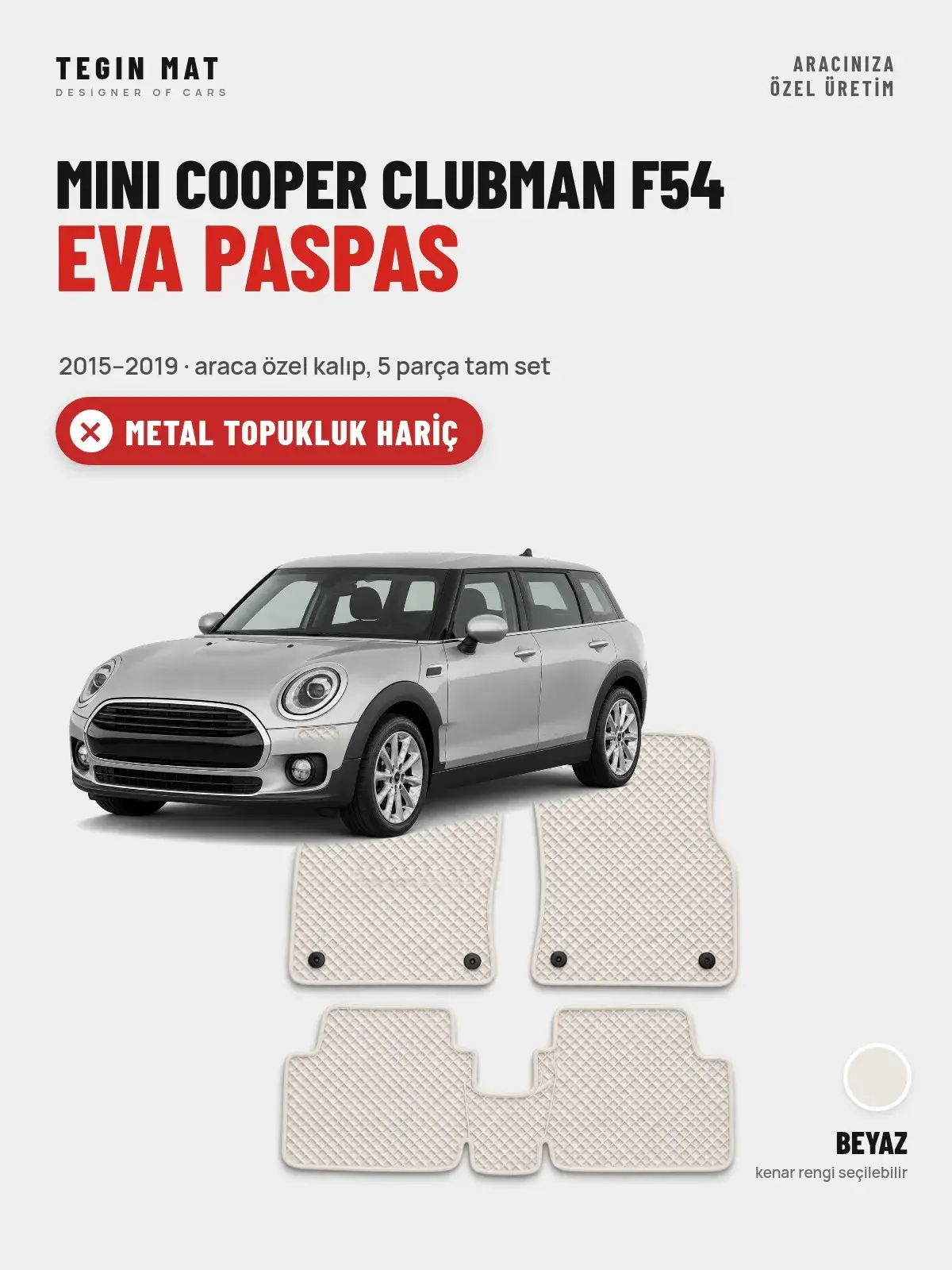 MINI Cooper Clubman F54 EVA Oto Paspas Tam Set (2015–2019) Beyaz – Metal Topukluk Hariç (1)
