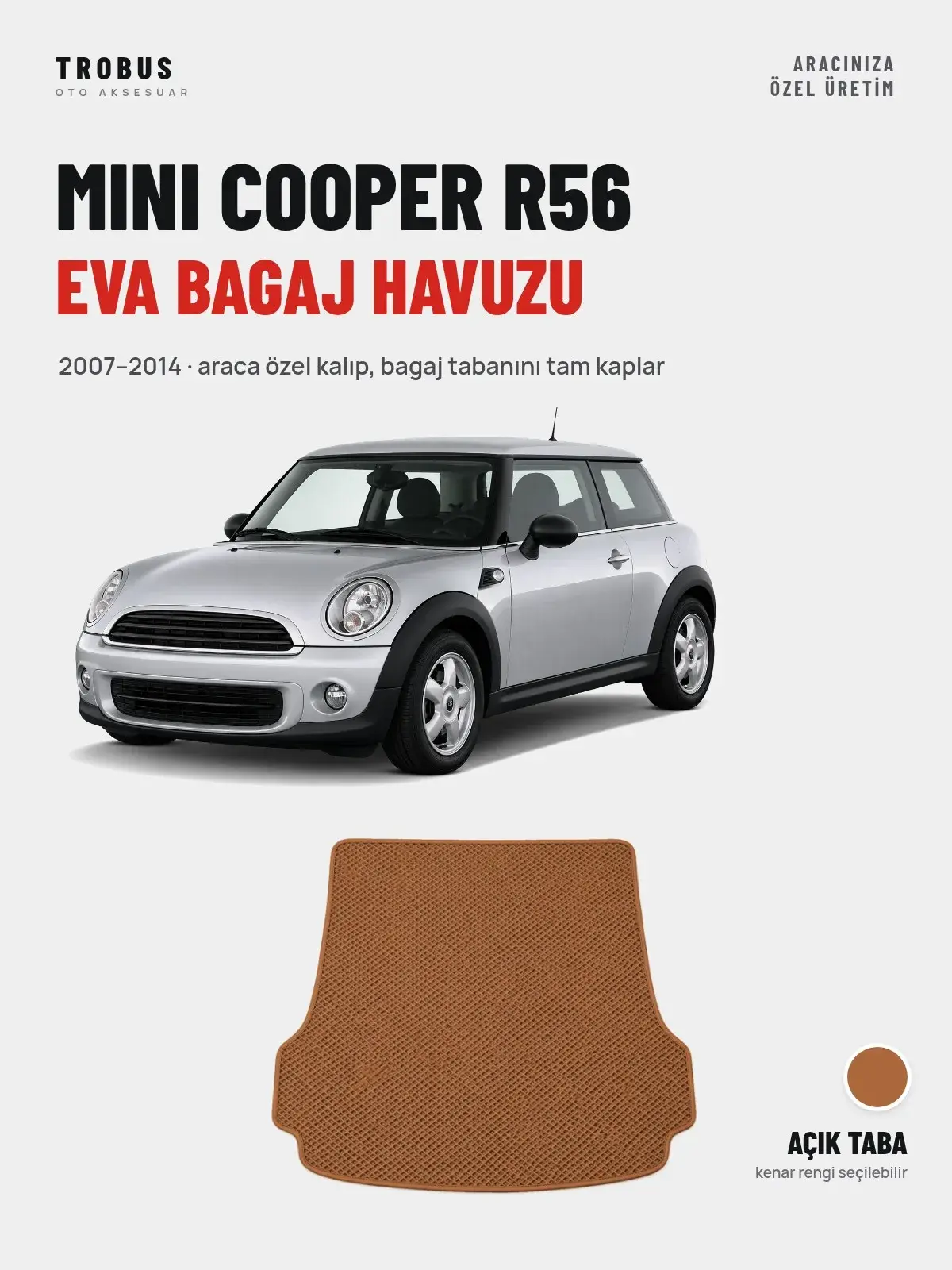 MINI Cooper R56 EVA Bagaj Havuzu (2007–2014) Açık Taba – Araca Özel Kalıp (1)
