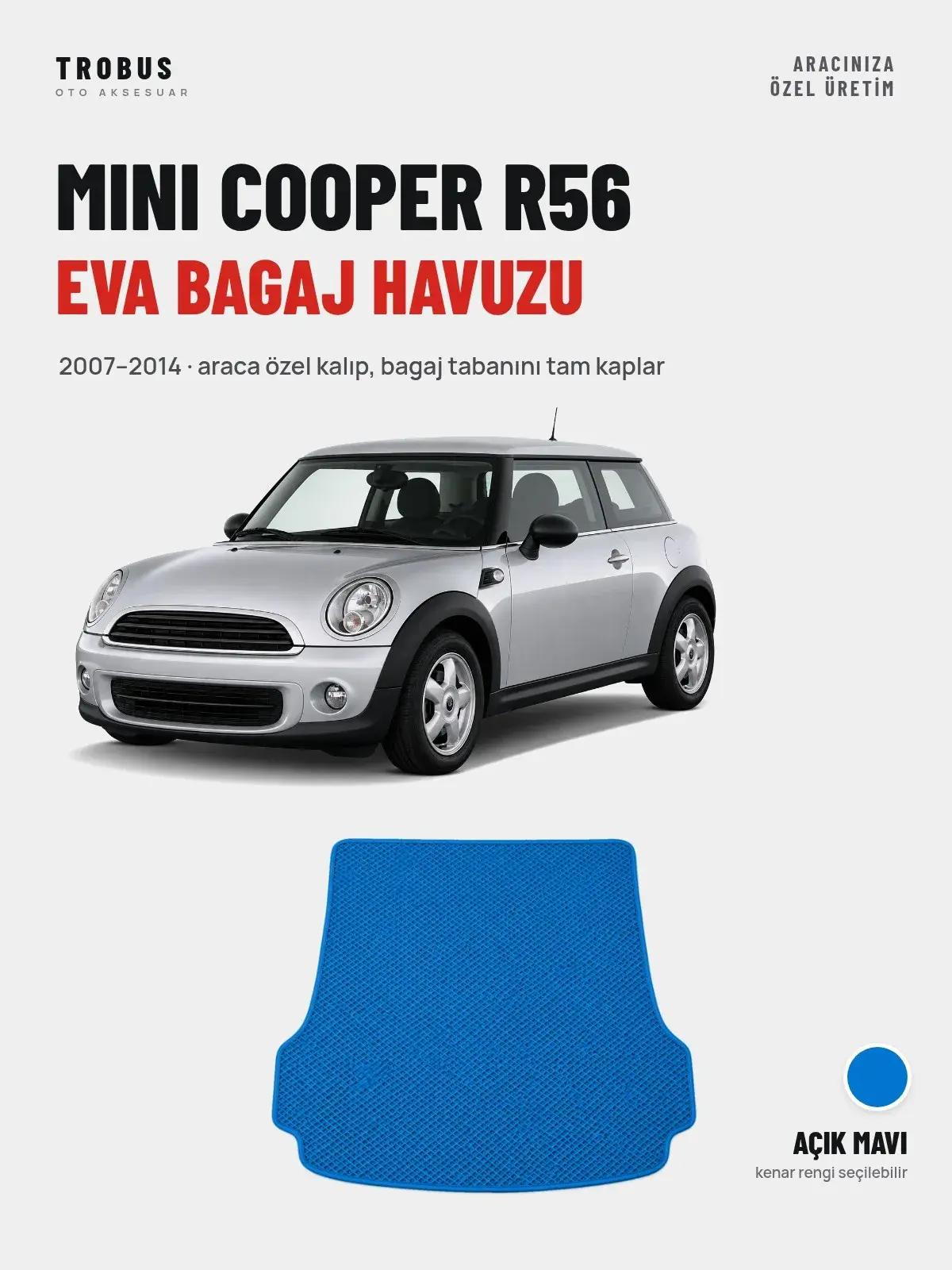 MINI Cooper R56 EVA Bagaj Havuzu (2007–2014) Açık Mavi – Araca Özel Kalıp (1)