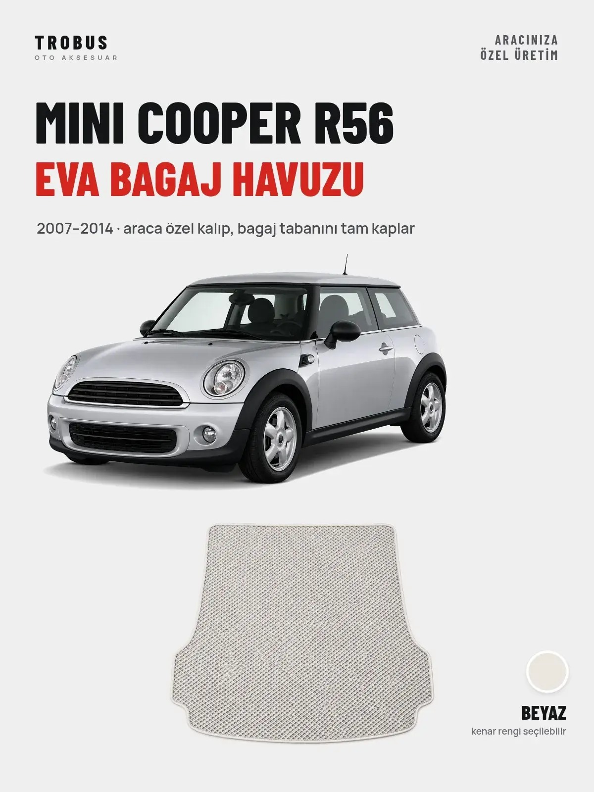 MINI Cooper R56 EVA Bagaj Havuzu (2007–2014) Beyaz – Araca Özel Kalıp (1)