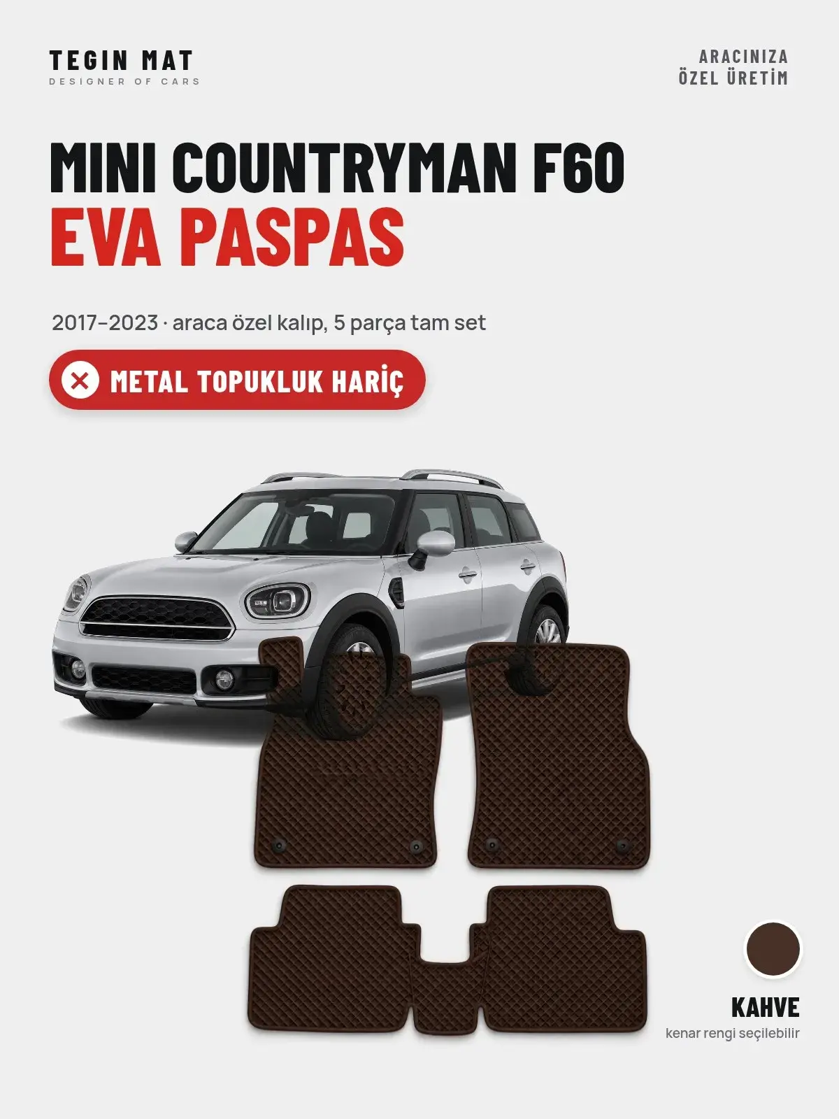 MINI Countryman F60 EVA Oto Paspas Tam Set (2017–2023) Kahve – Metal Topukluk Hariç (1)