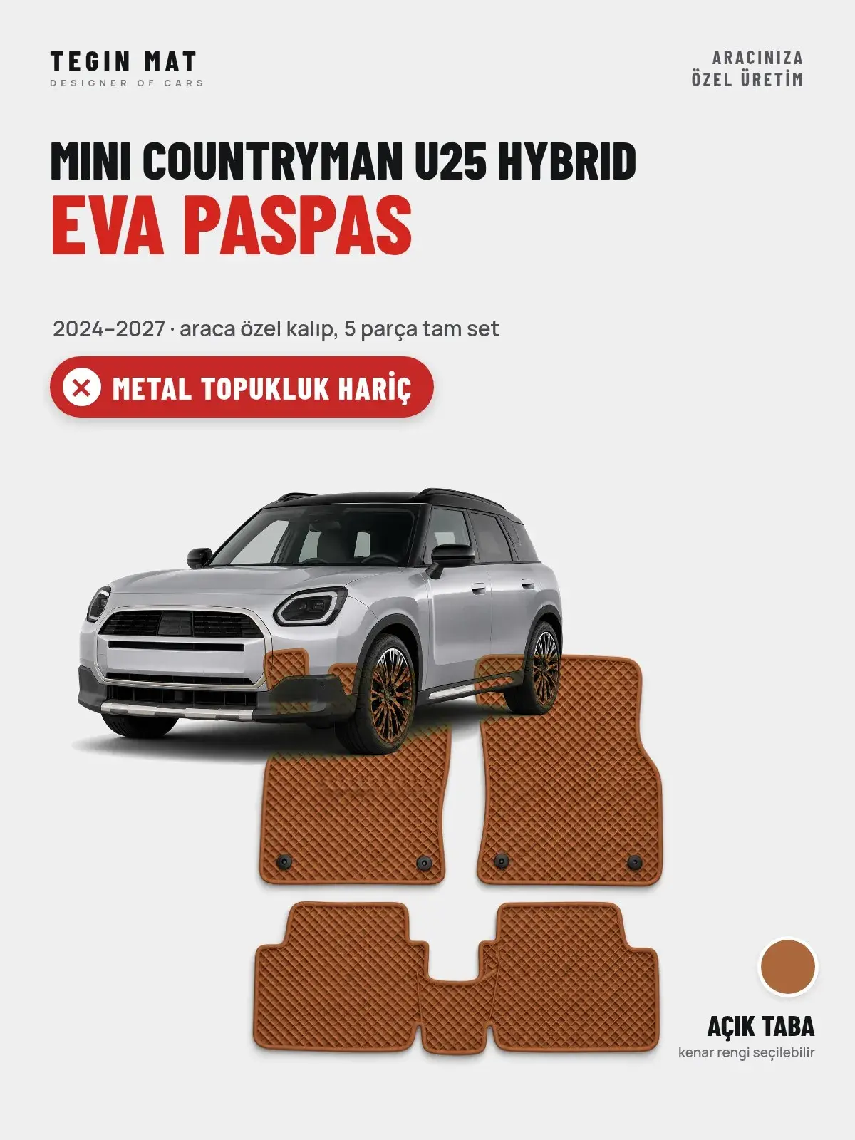 MINI Countryman U25 Hybrid EVA Oto Paspas Tam Set (2024–2027) Açık Taba – Metal Topukluk Hariç (1)