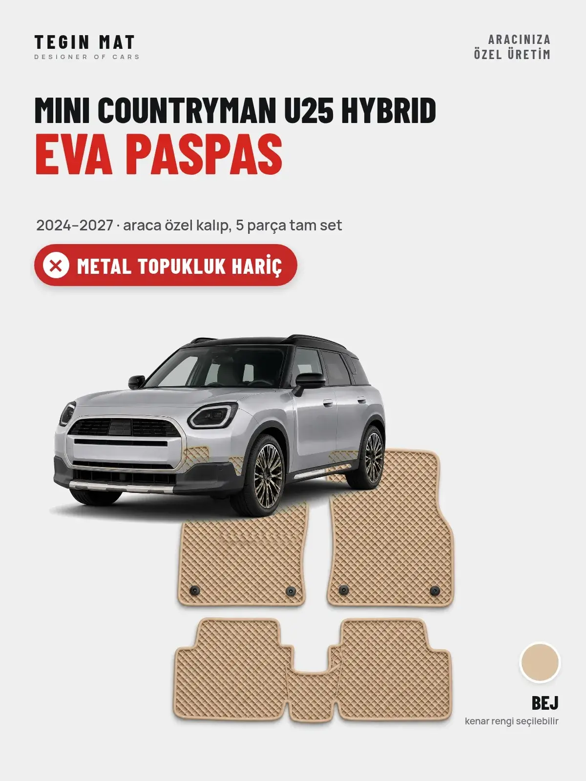MINI Countryman U25 Hybrid EVA Oto Paspas Tam Set (2024–2027) Bej – Metal Topukluk Hariç (1)