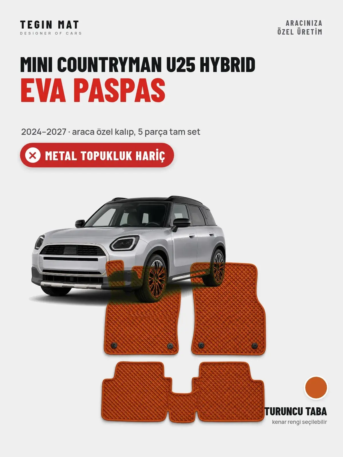 MINI Countryman U25 Hybrid EVA Oto Paspas Tam Set (2024–2027) Turuncu Taba – Metal Topukluk Hariç (1)