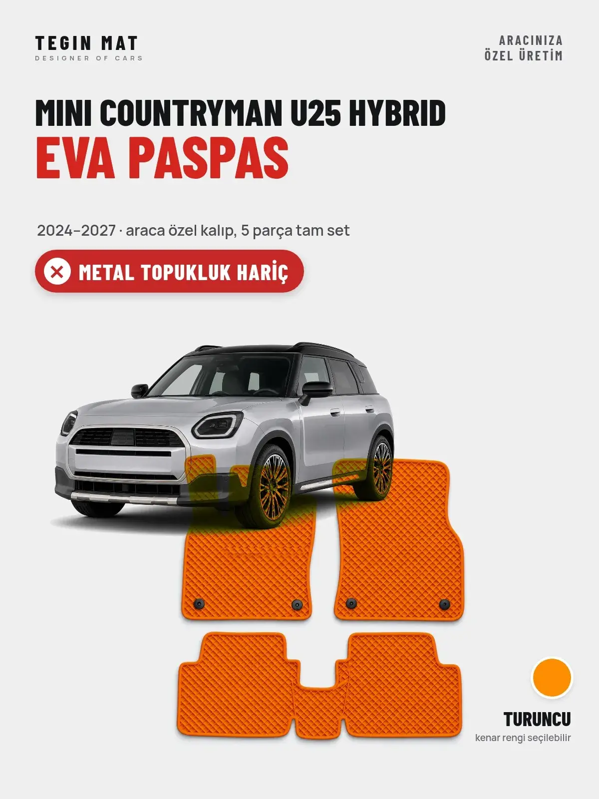 MINI Countryman U25 Hybrid EVA Oto Paspas Tam Set (2024–2027) Turuncu – Metal Topukluk Hariç (1)