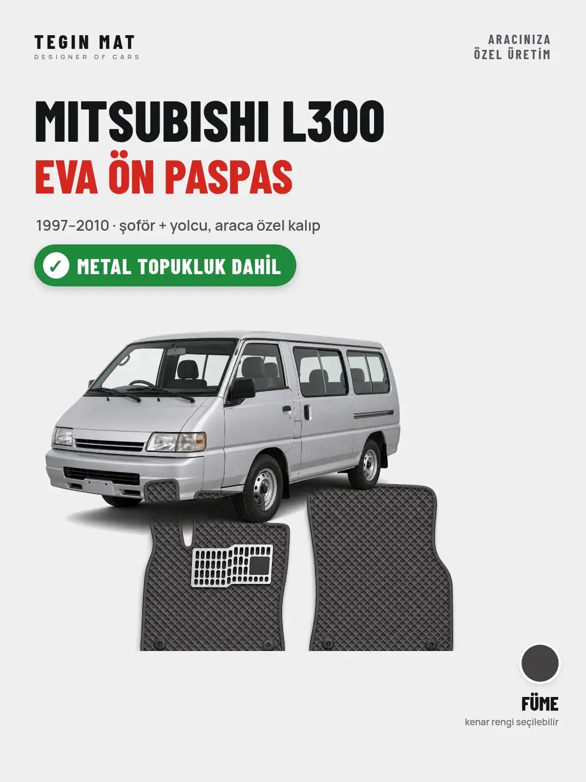 Mitsubishi L300 EVA Ön Paspas (1997–2010) Füme – Metal Topukluk Dahil (1)