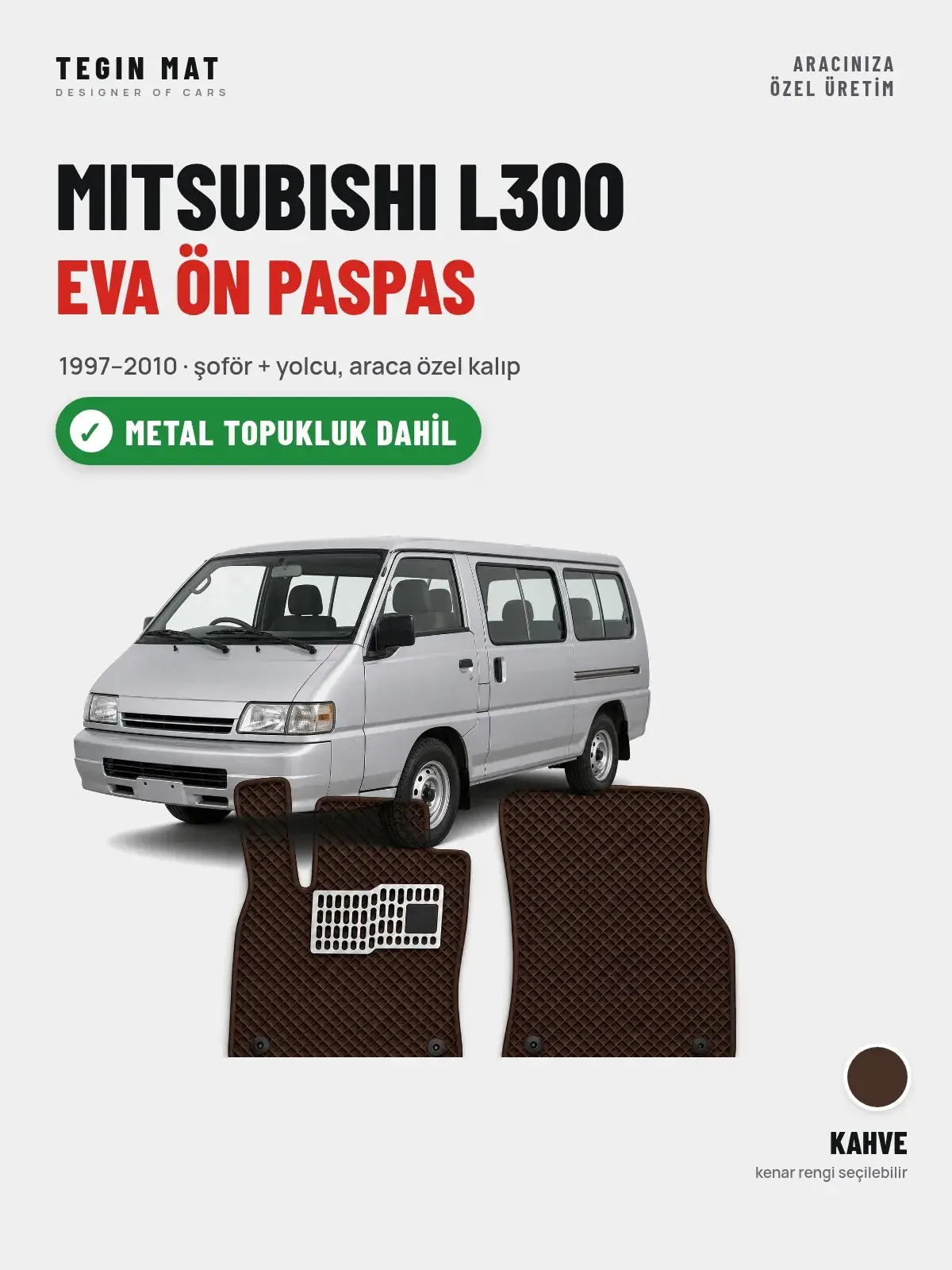 Mitsubishi L300 EVA Ön Paspas (1997–2010) Kahve – Metal Topukluk Dahil (1)
