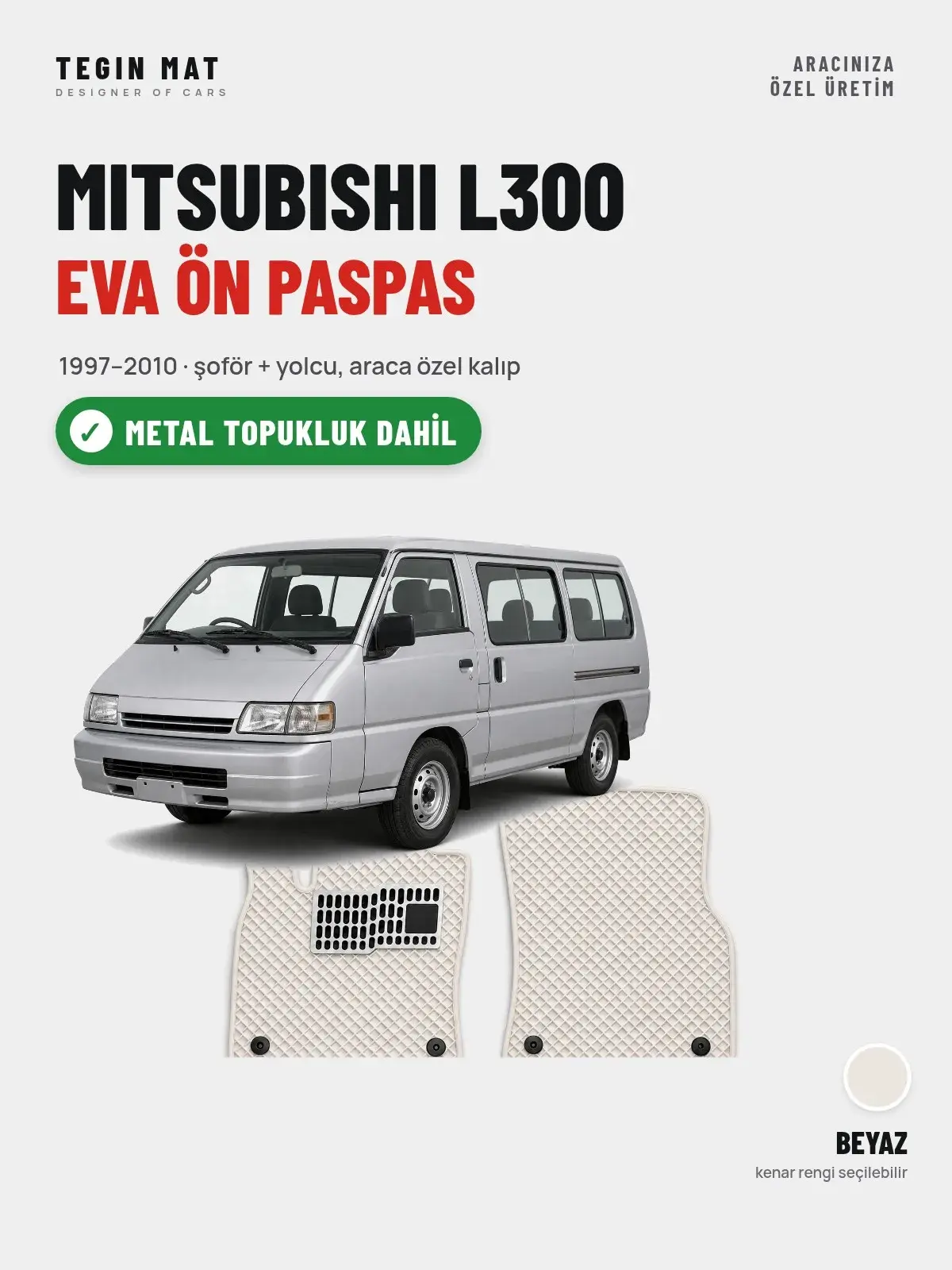 Mitsubishi L300 EVA Ön Paspas (1997–2010) Beyaz – Metal Topukluk Dahil (1)