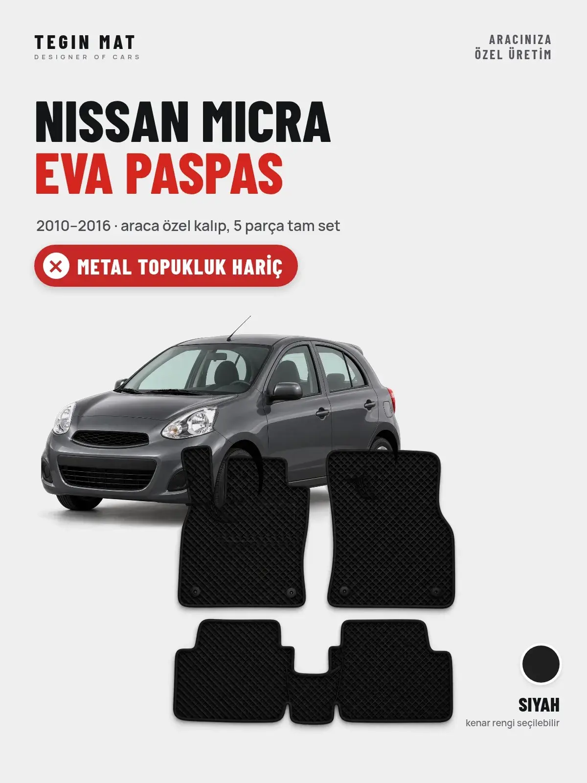 Nissan Micra EVA Oto Paspas Tam Set (2010–2016) Siyah – Metal Topukluk Hariç (1)