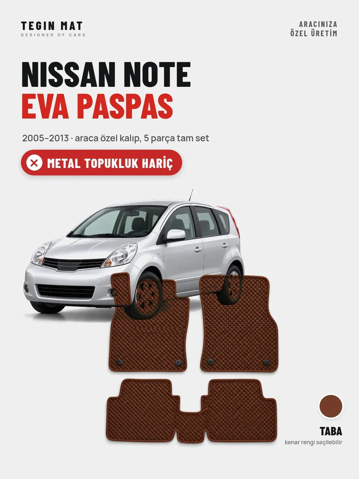 Nissan Note EVA Oto Paspas Tam Set (2005–2013) Taba – Metal Topukluk Hariç (1)