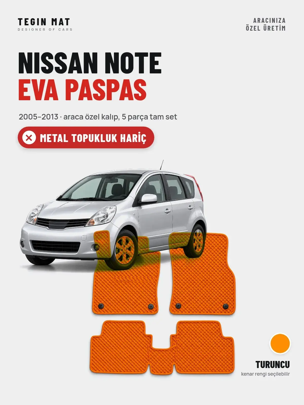 Nissan Note EVA Oto Paspas Tam Set (2005–2013) Turuncu – Metal Topukluk Hariç (1)