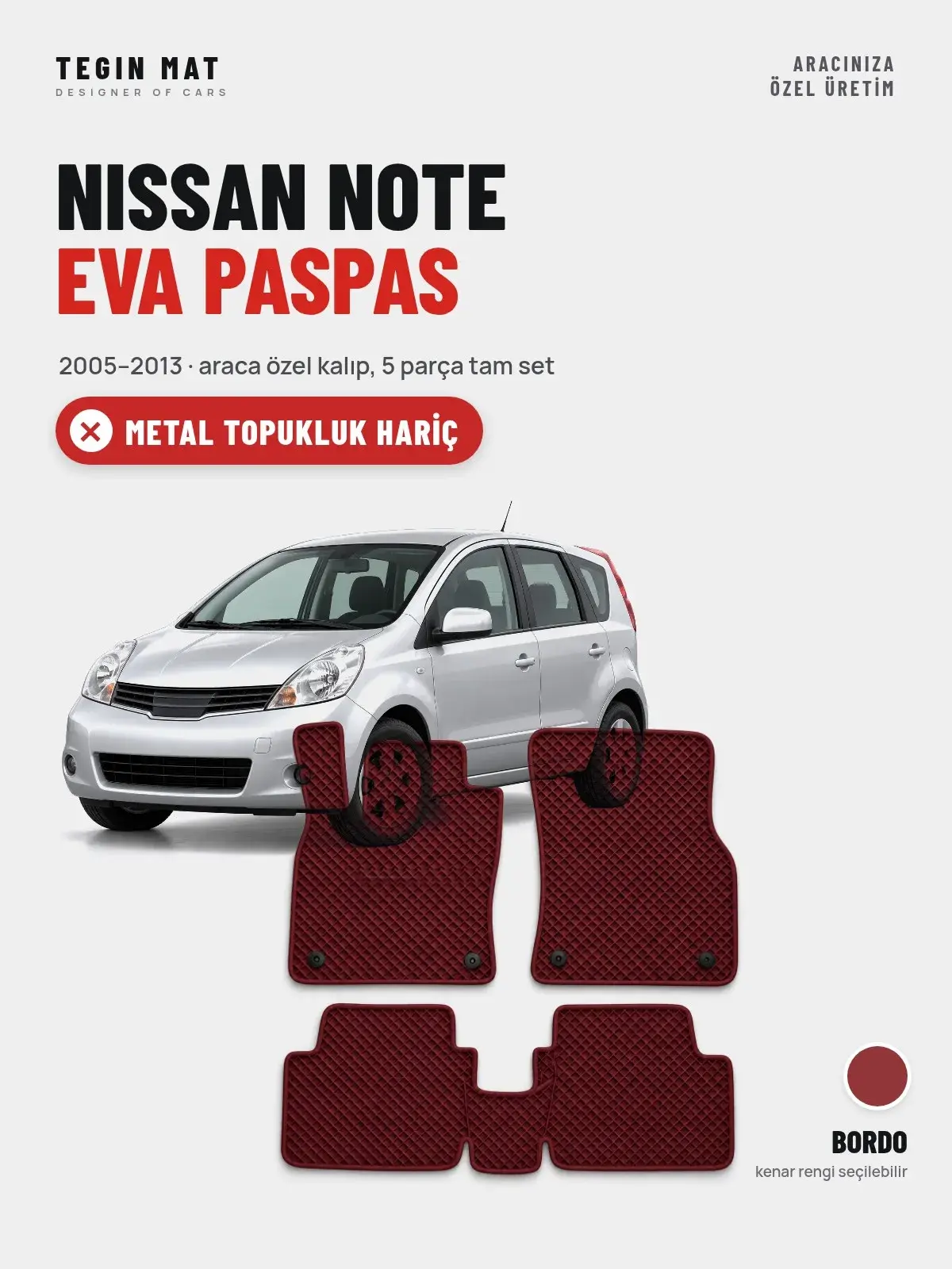 Nissan Note EVA Oto Paspas Tam Set (2005–2013) Bordo – Metal Topukluk Hariç (1)