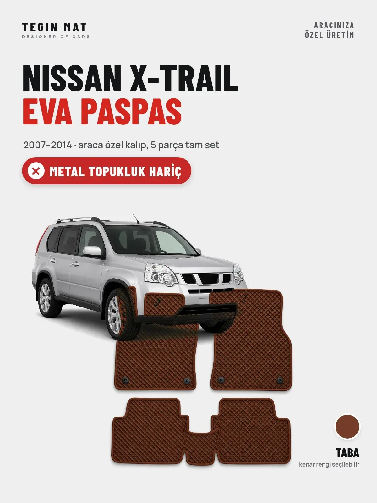 Nissan X-Trail EVA Oto Paspas Tam Set (2007–2014) Taba – Metal Topukluk Hariç (1)