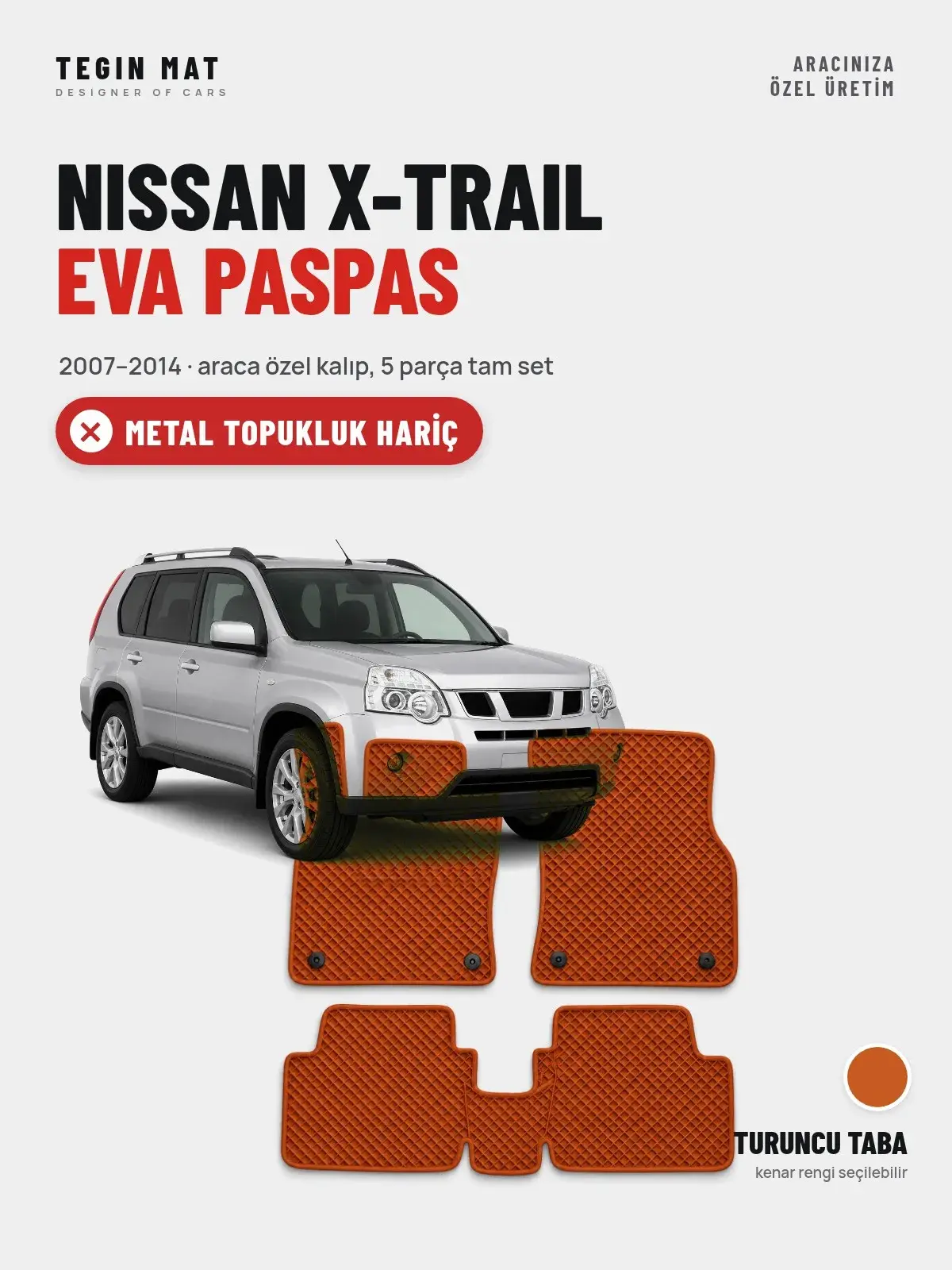 Nissan X-Trail EVA Oto Paspas Tam Set (2007–2014) Turuncu Taba – Metal Topukluk Hariç (1)