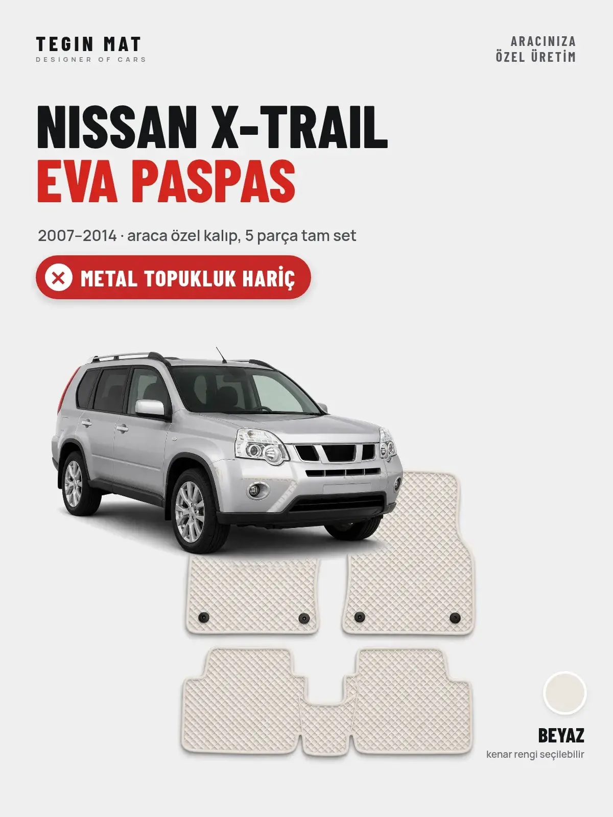 Nissan X-Trail EVA Oto Paspas Tam Set (2007–2014) Beyaz – Metal Topukluk Hariç (1)