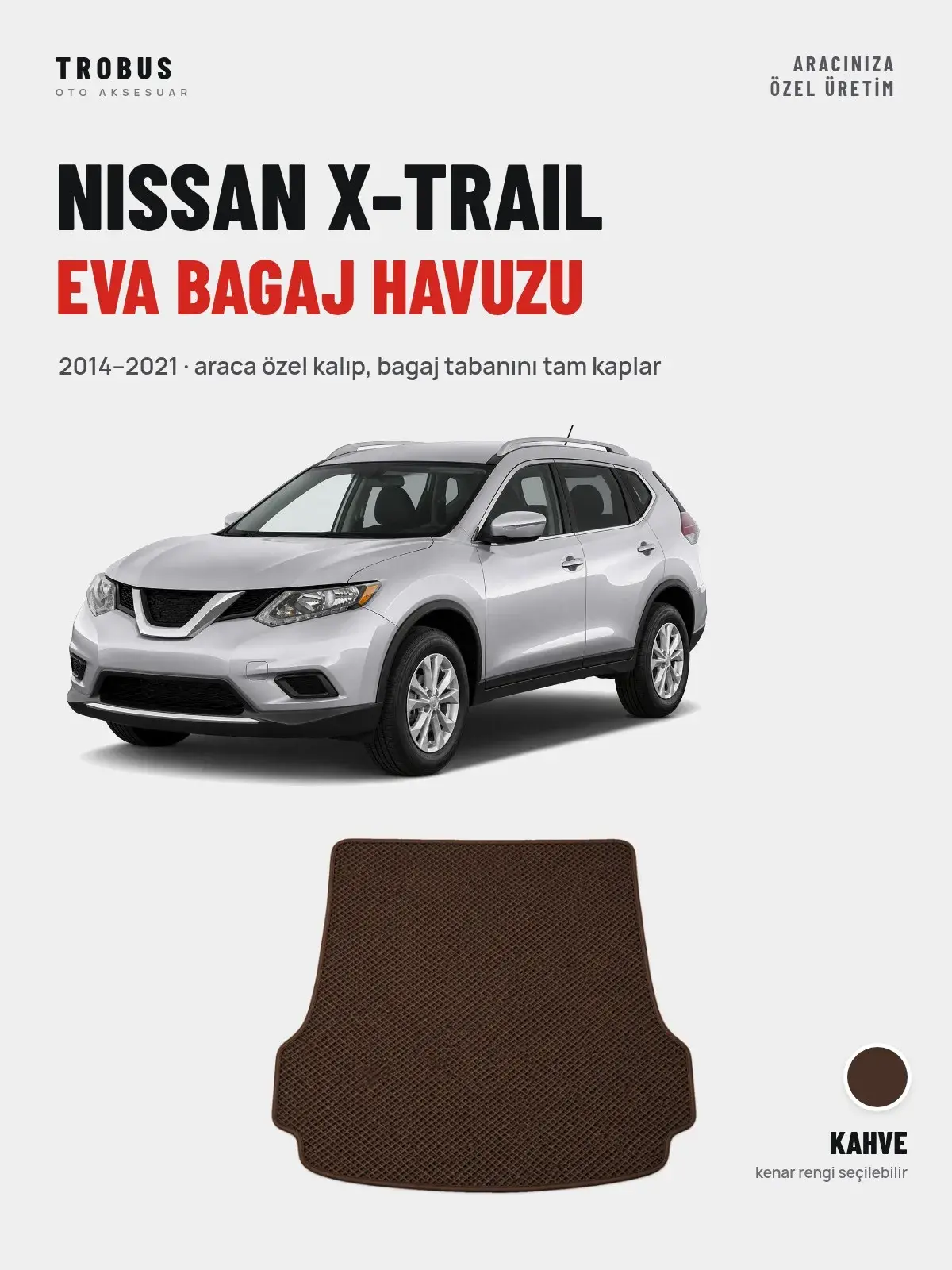 Nissan X-Trail EVA Bagaj Havuzu (2014–2021) Kahve – Araca Özel Kalıp (1)