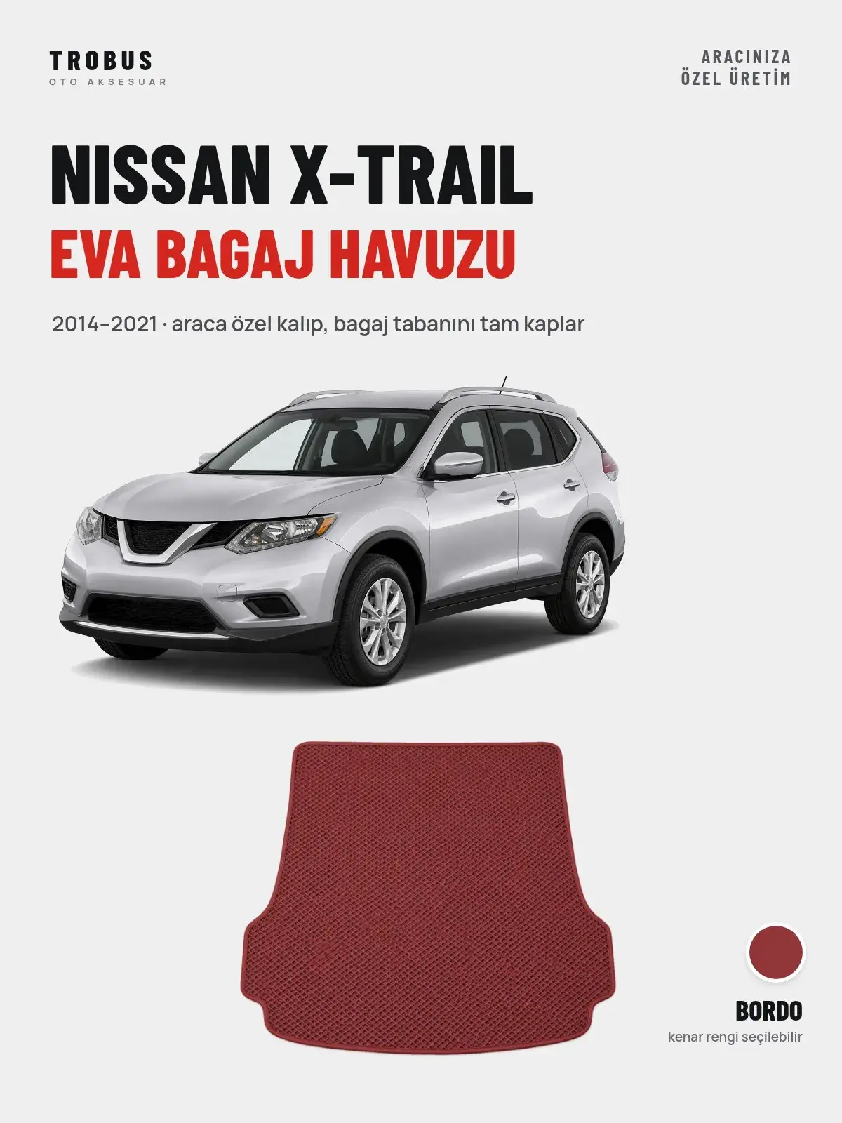 Nissan X-Trail EVA Bagaj Havuzu (2014–2021) Bordo – Araca Özel Kalıp (1)