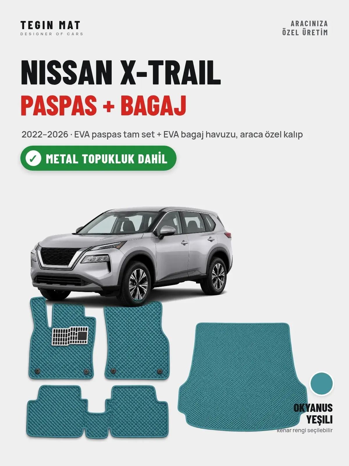 Nissan X-Trail EVA Paspas + Bagaj Havuzu Seti (2022–2026) Okyanus Yeşili – Metal Topukluk Dahil (1)