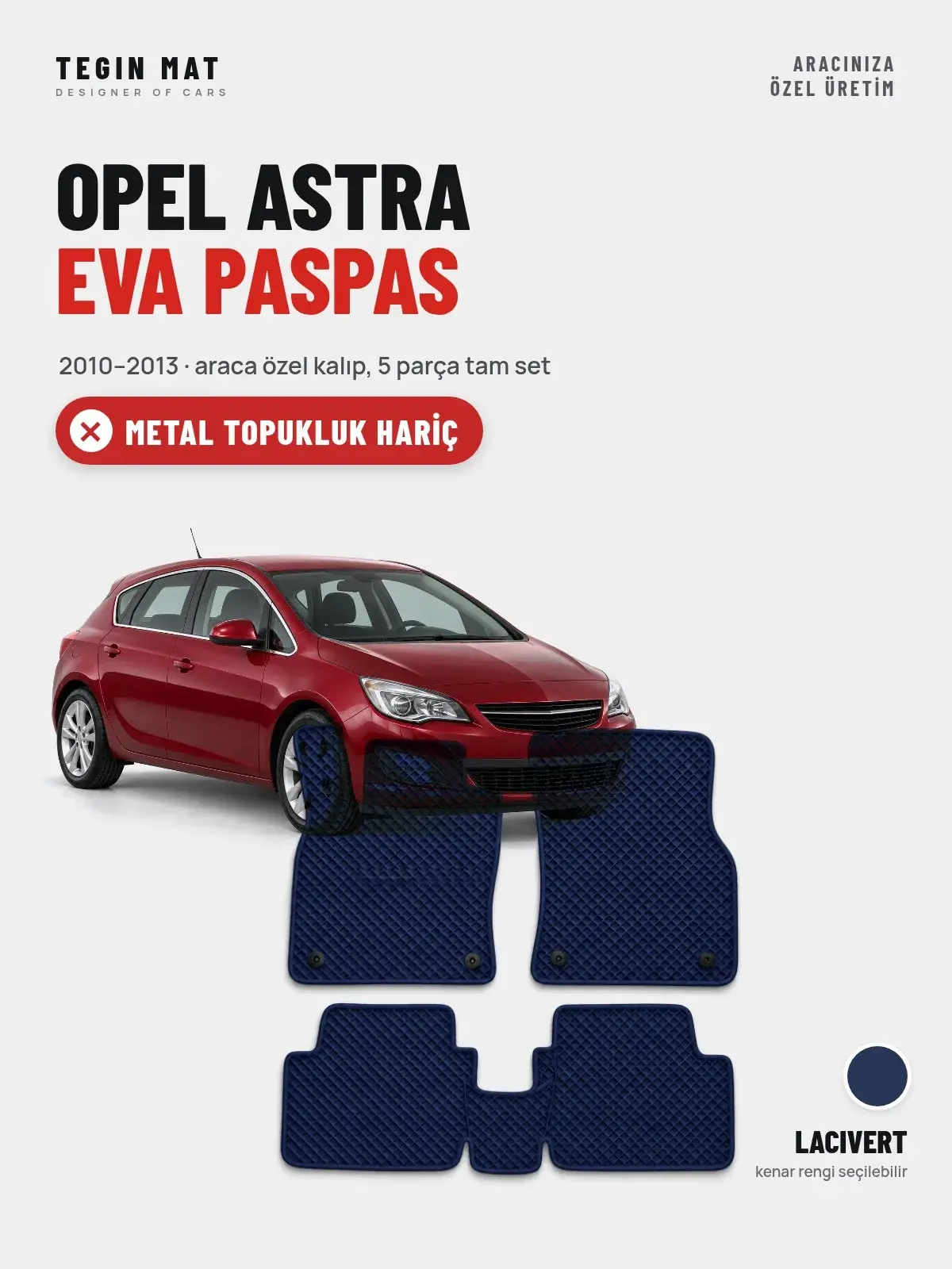 Opel Astra EVA Oto Paspas Tam Set (2010–2013) Lacivert – Metal Topukluk Hariç (1)