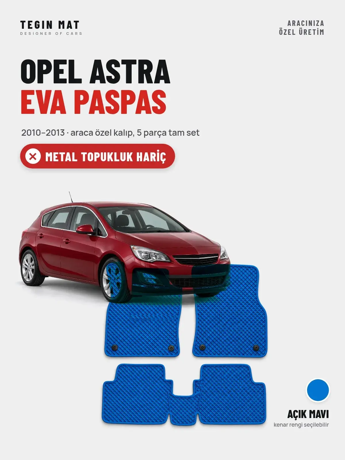 Opel Astra EVA Oto Paspas Tam Set (2010–2013) Açık Mavi – Metal Topukluk Hariç (1)