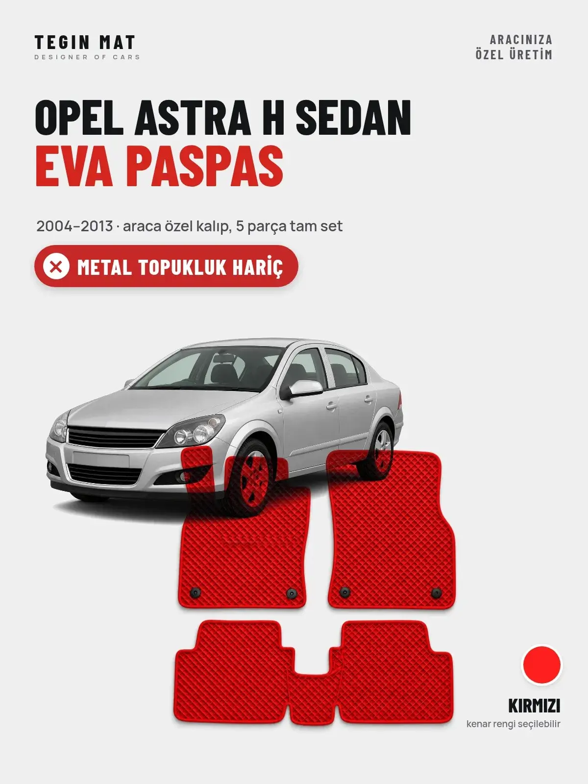 Opel Astra H Sedan EVA Oto Paspas Tam Set (2004–2013) Kırmızı – Metal Topukluk Hariç (1)