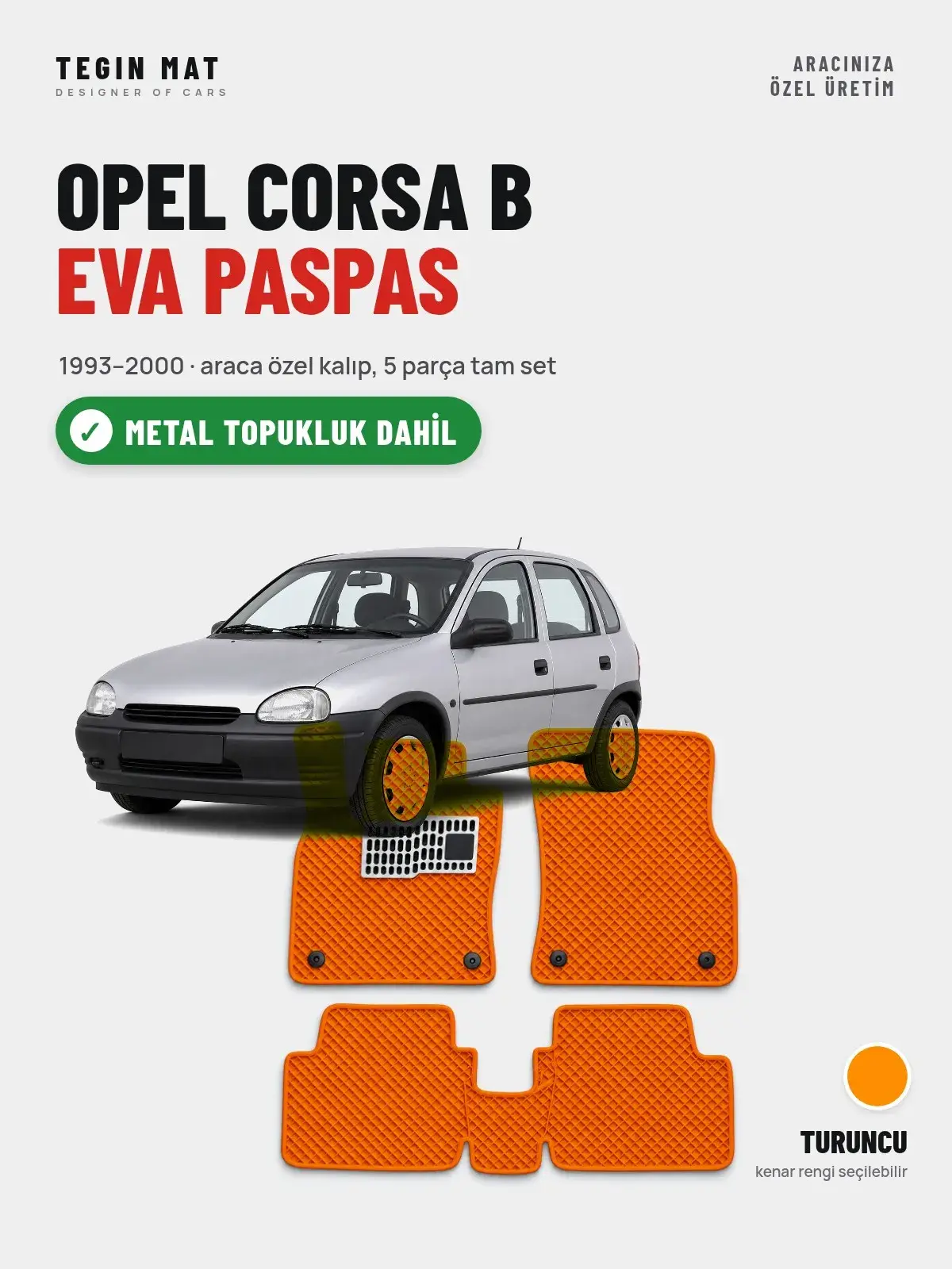 Opel Corsa B EVA Oto Paspas Tam Set (1993–2000) Turuncu – Metal Topukluk Dahil (1)