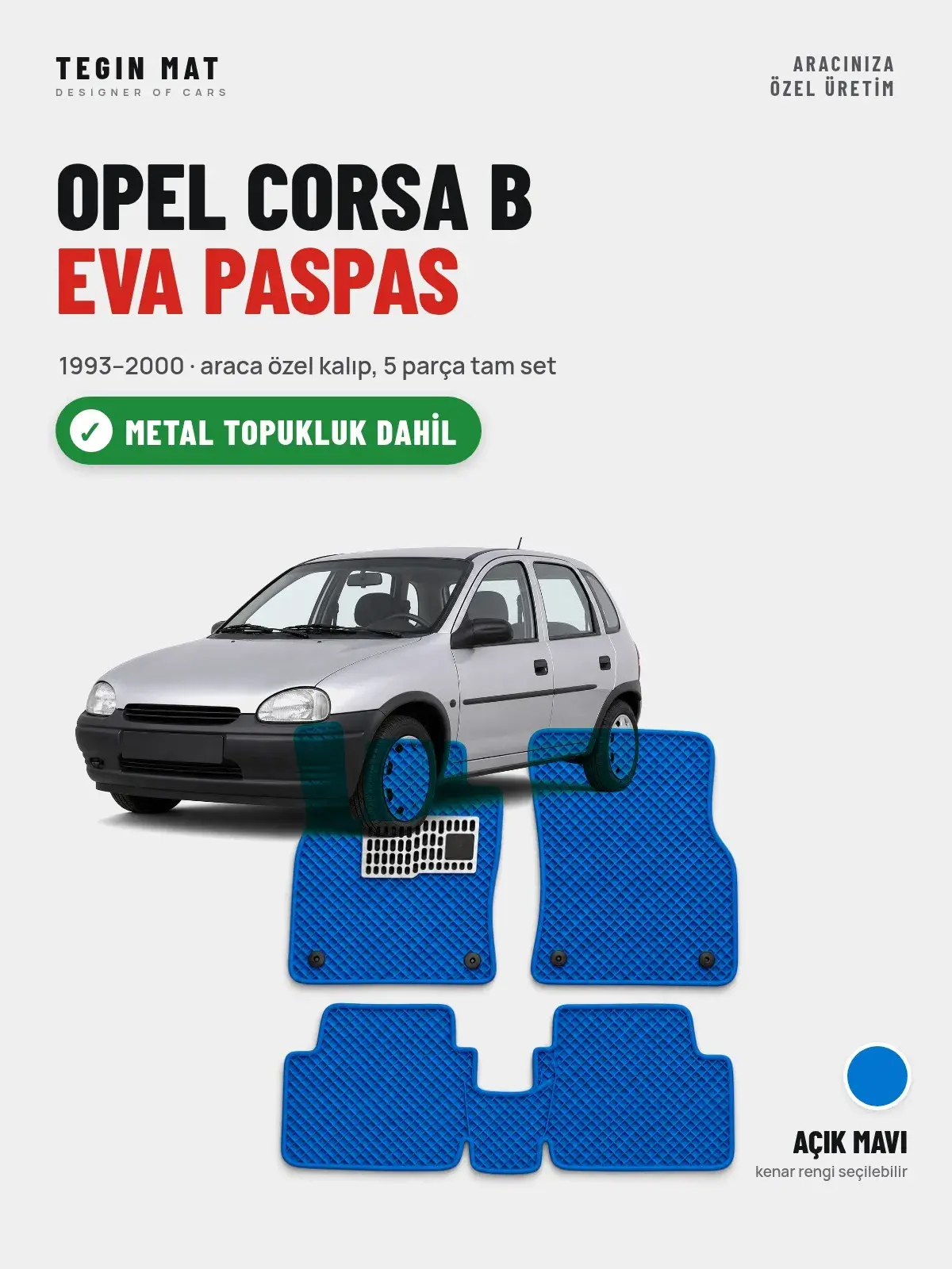 Opel Corsa B EVA Oto Paspas Tam Set (1993–2000) Açık Mavi – Metal Topukluk Dahil (1)