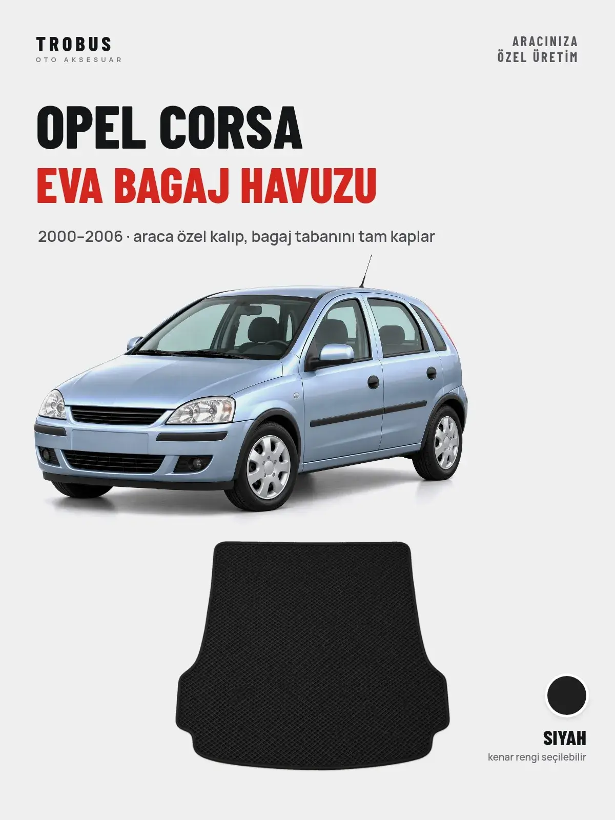 Opel Corsa EVA Bagaj Havuzu (2000–2006) Siyah – Araca Özel Kalıp (1)