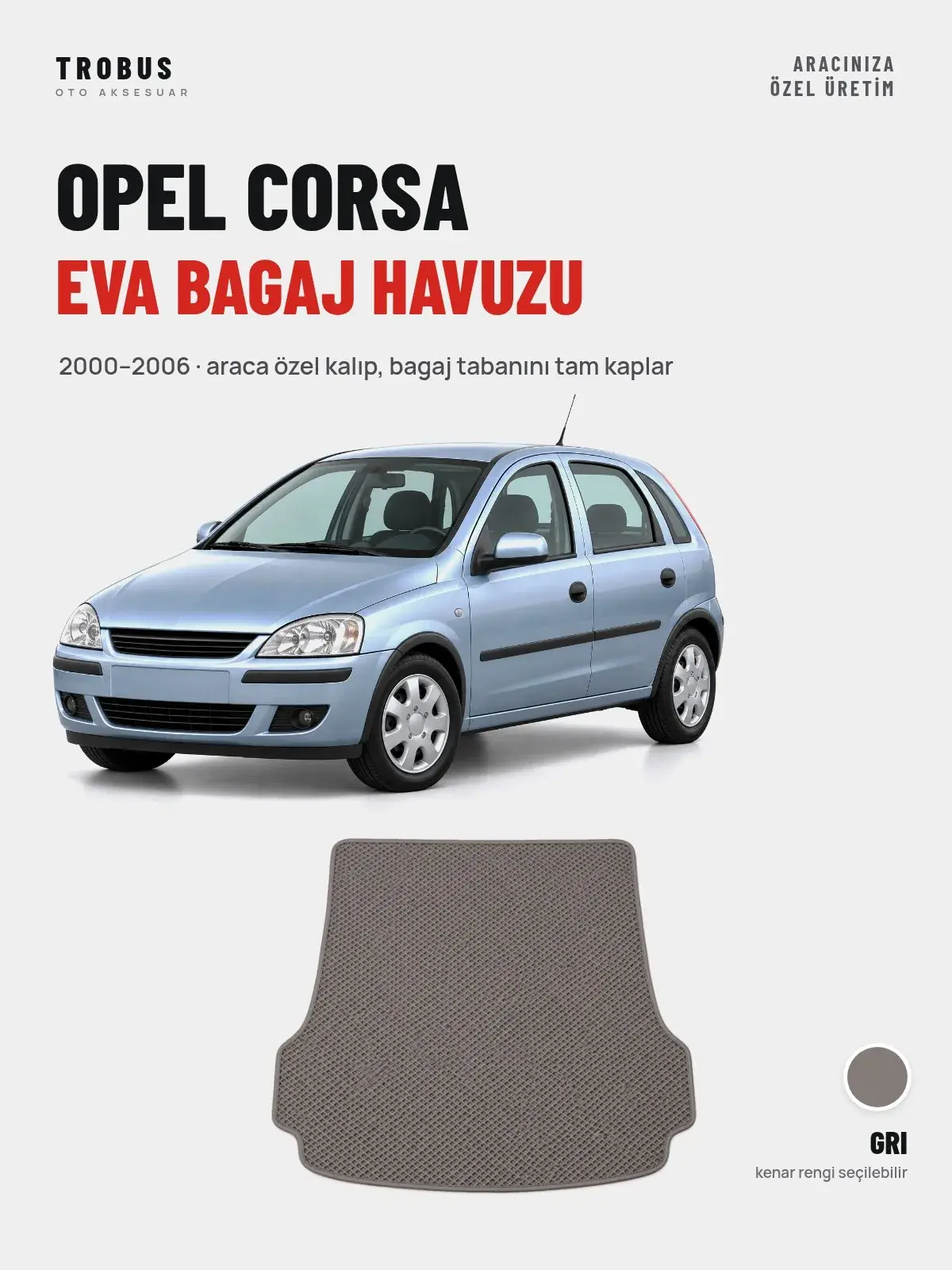 Opel Corsa EVA Bagaj Havuzu (2000–2006) Gri – Araca Özel Kalıp (1)