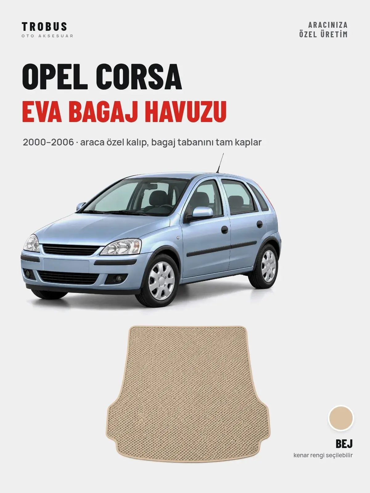 Opel Corsa EVA Bagaj Havuzu (2000–2006) Bej – Araca Özel Kalıp (1)