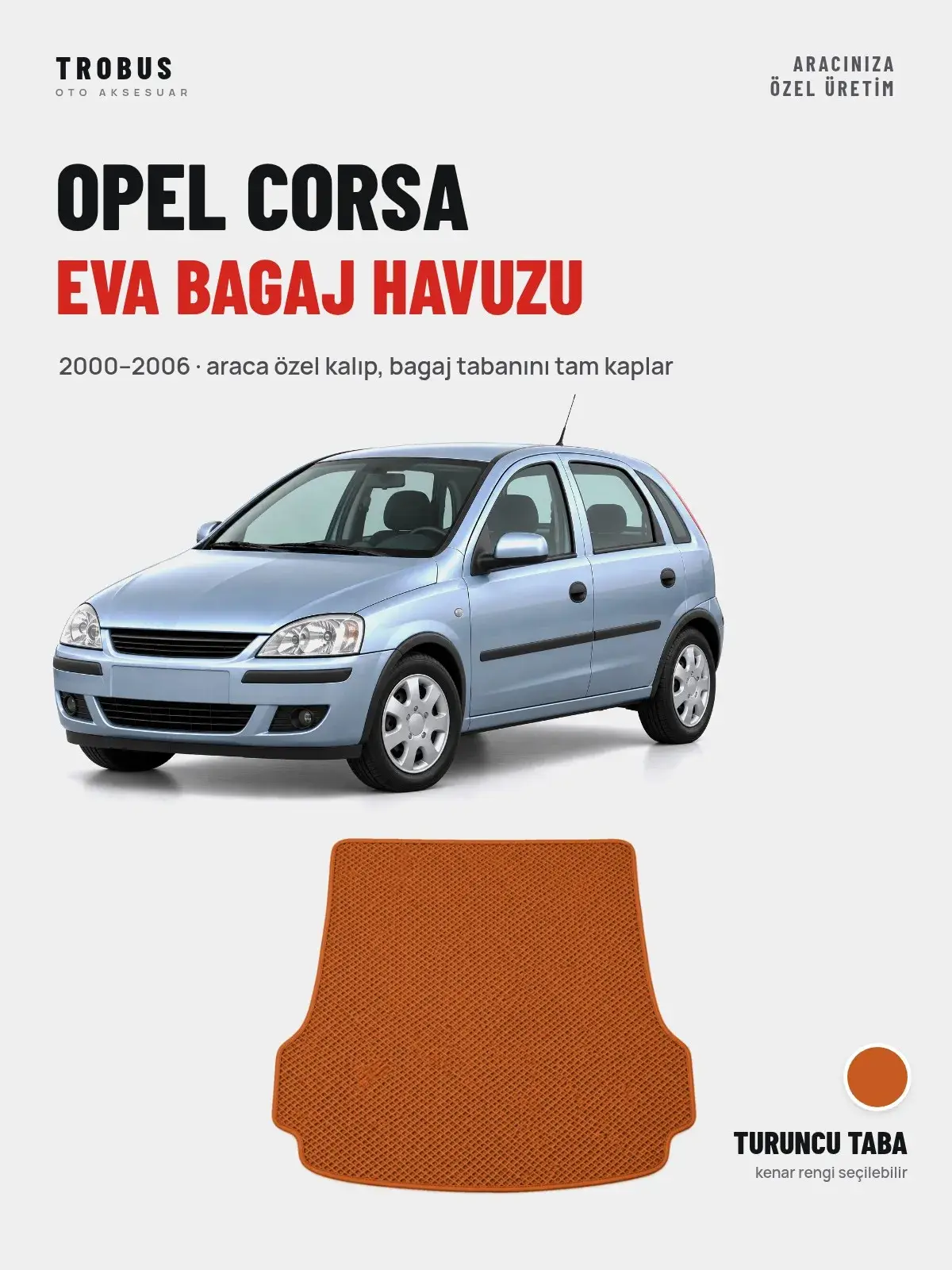 Opel Corsa EVA Bagaj Havuzu (2000–2006) Turuncu Taba – Araca Özel Kalıp (1)