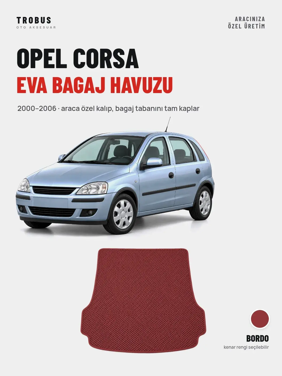Opel Corsa EVA Bagaj Havuzu (2000–2006) Bordo – Araca Özel Kalıp (1)